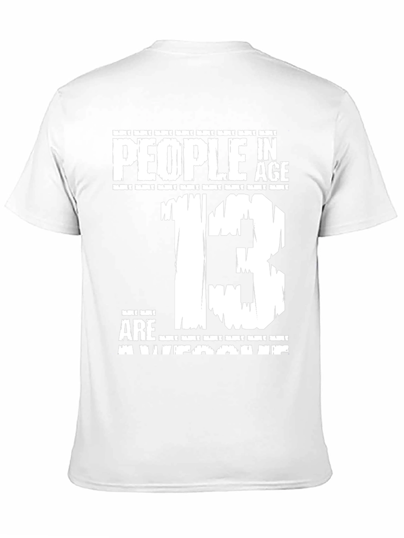 People In Age 13 Are Awesome T-Shirt - 11