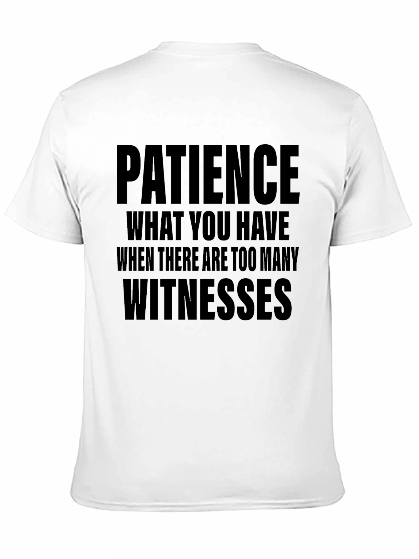Black Patience Funny Sarcastic T-Shirt view 11