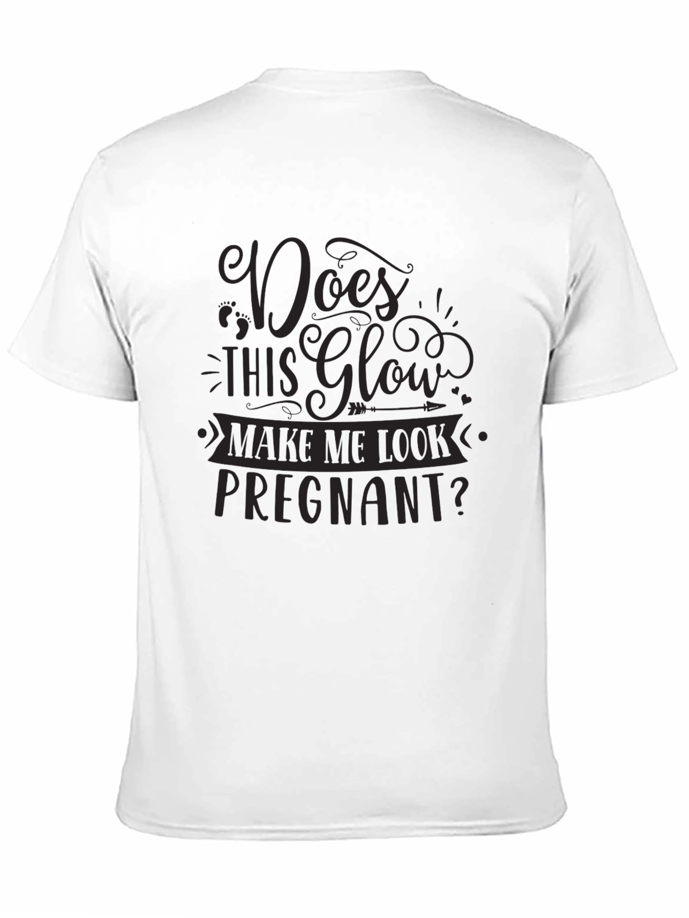 Black Does This Glow Make Me Look Pregnant? Graphic Tee view 11