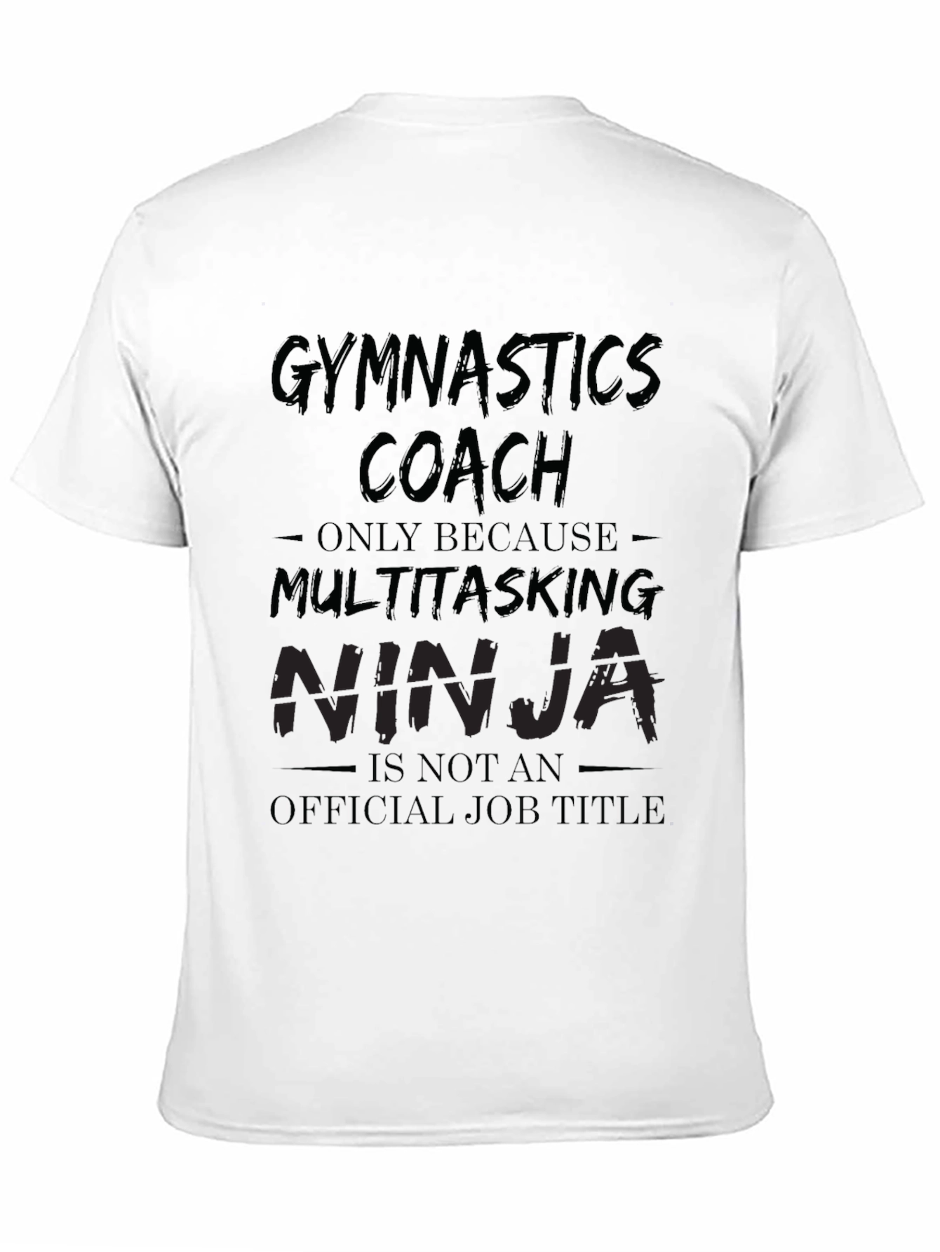 Black Gymnastics Coach Multitasking Ninja T-Shirt view 11