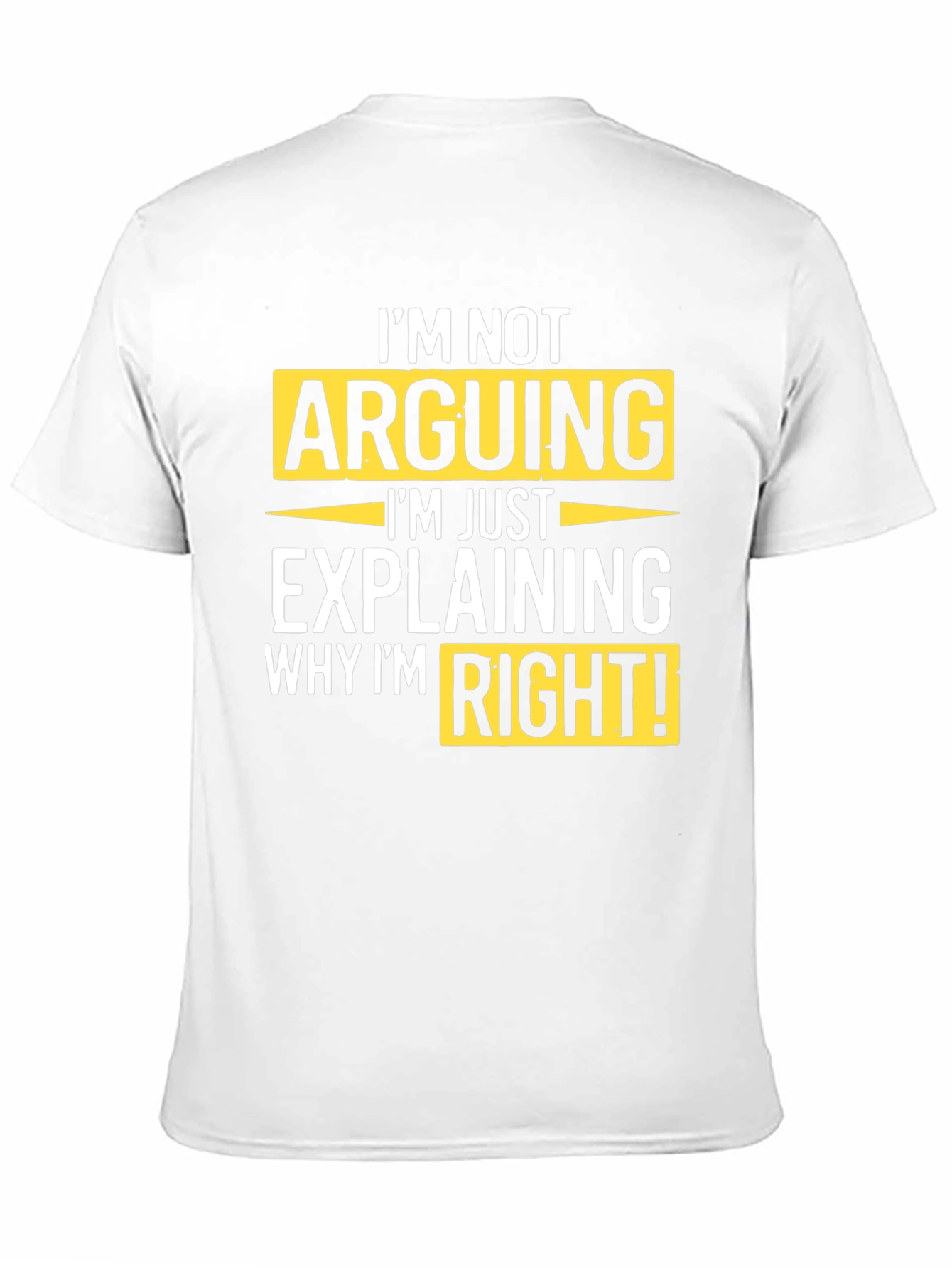 Black I'm Not Arguing T-Shirt view 11