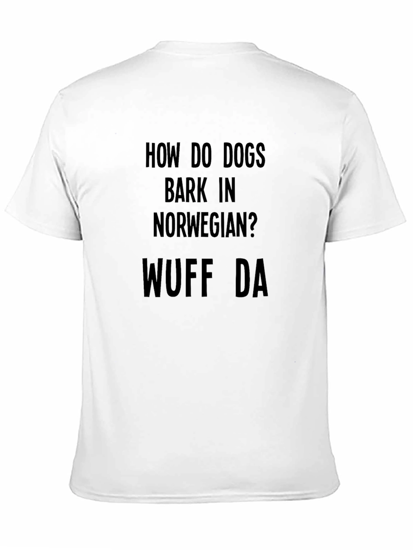 Black Humorous 'Wuff Da' Norwegian Dog Bark T-Shirt view 11