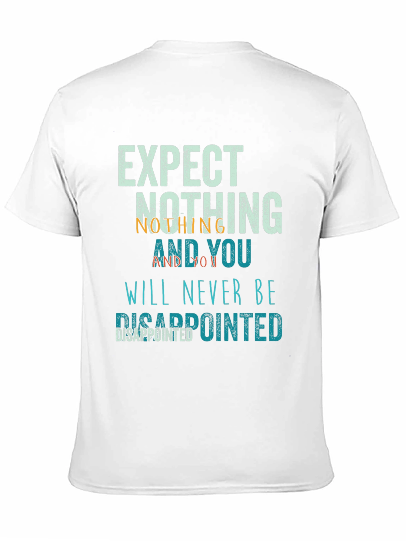 Black Expect Nothing Disappointed T-Shirt view 11