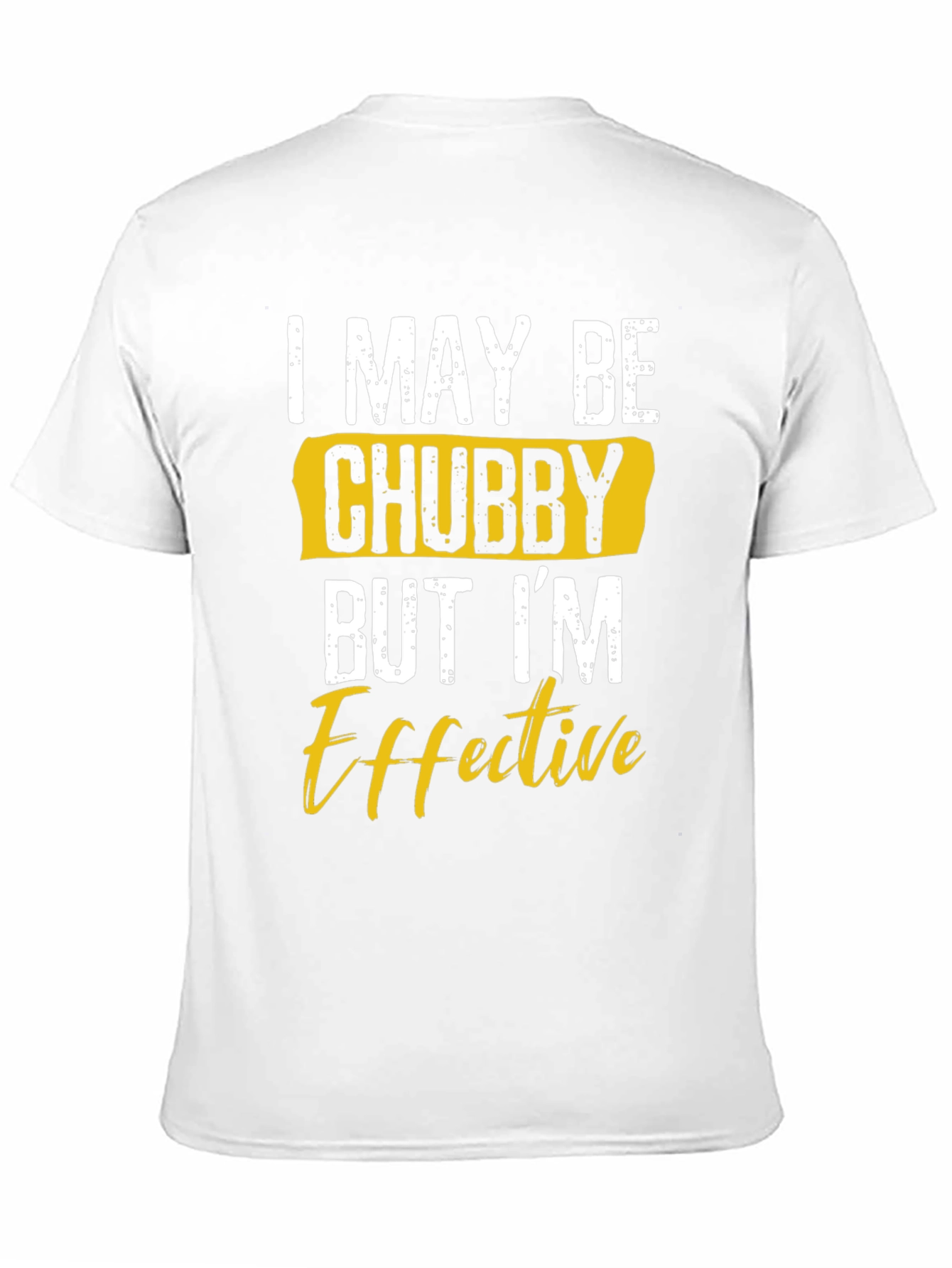 Black I May Be Chubby But I'm Effective T-Shirt view 11