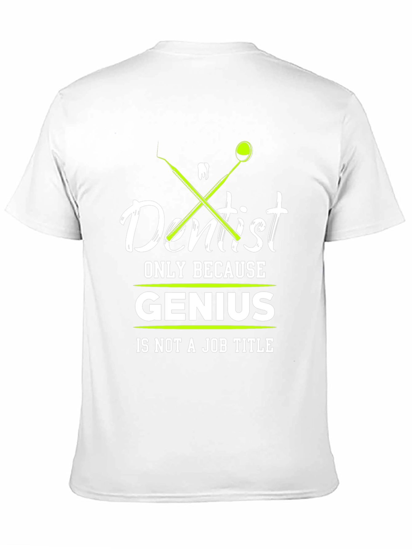 Black Dentist Genius T-Shirt - Funny Dental Apparel view 11