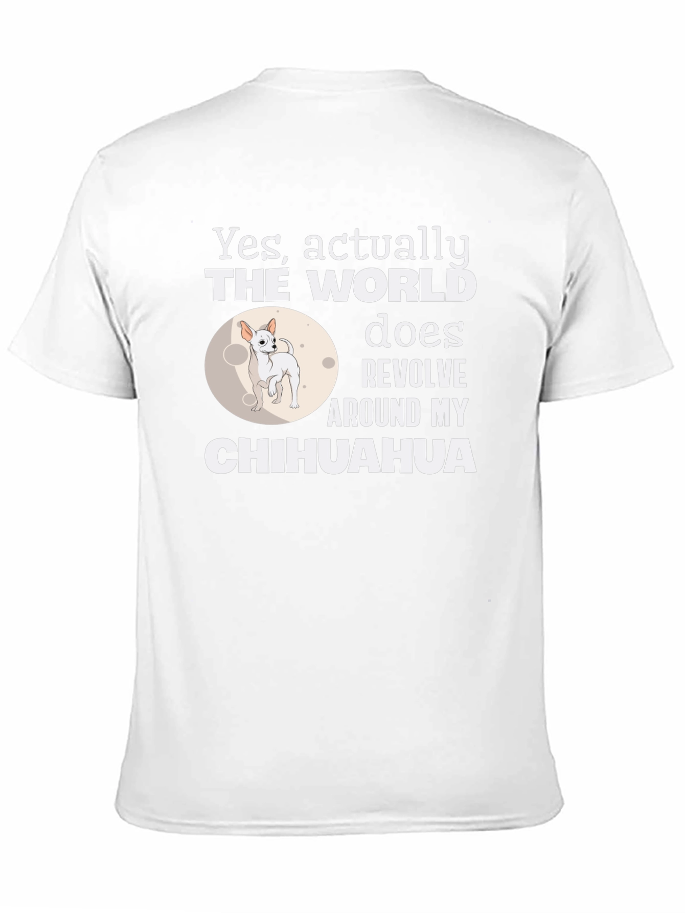 Black Chihuahua World Revolves Around Me T-Shirt view 11