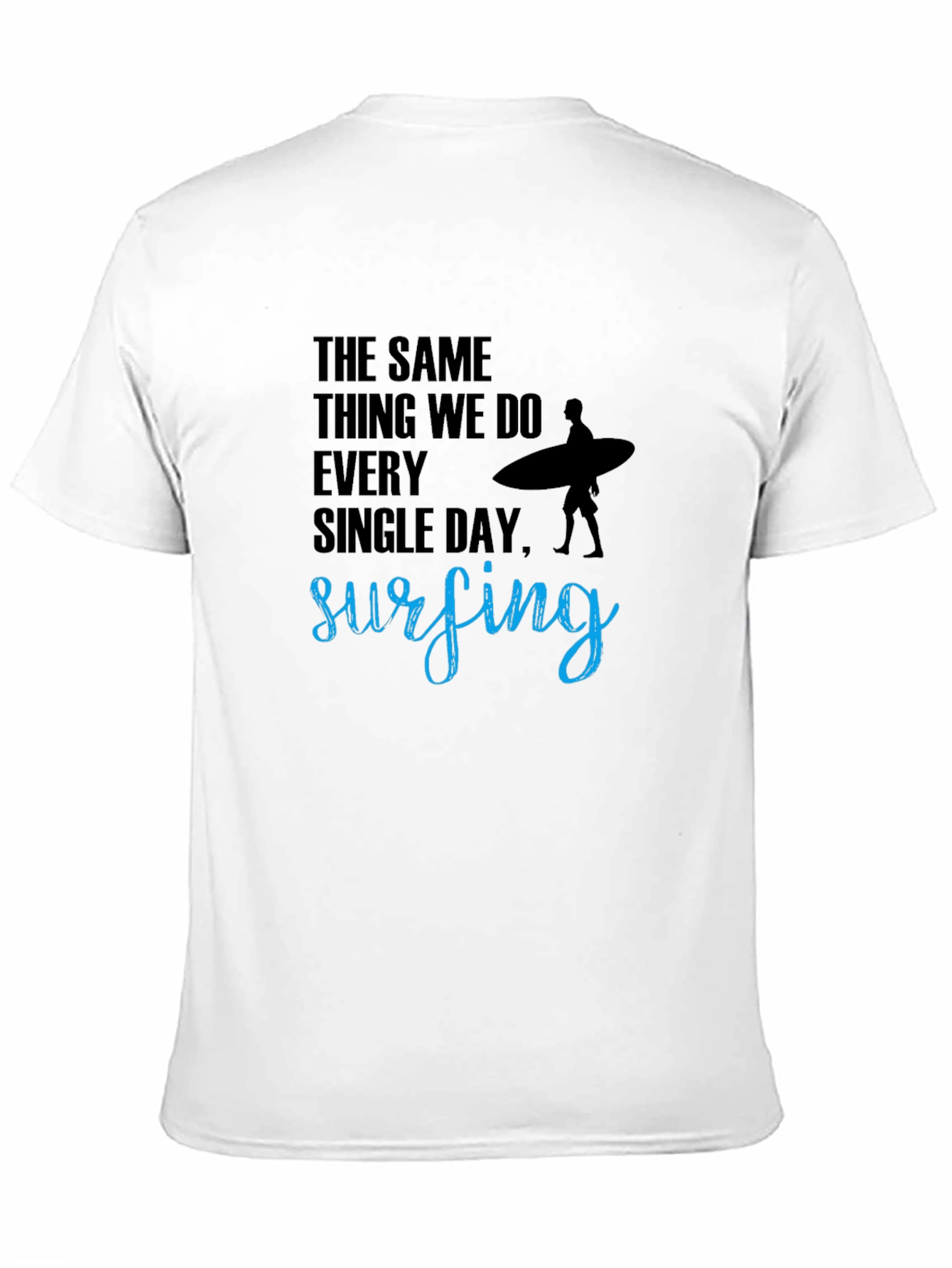 Black Surfing T-Shirt: The Same Thing We Do Every Day view 11