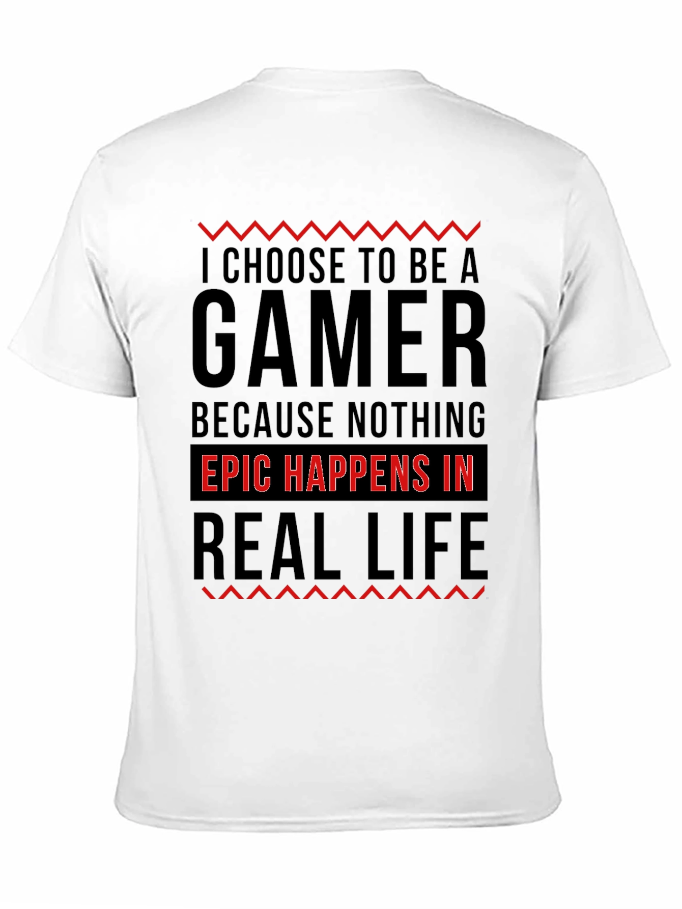 Black Gamer T-Shirt: Epic Happens In Real Life view 11