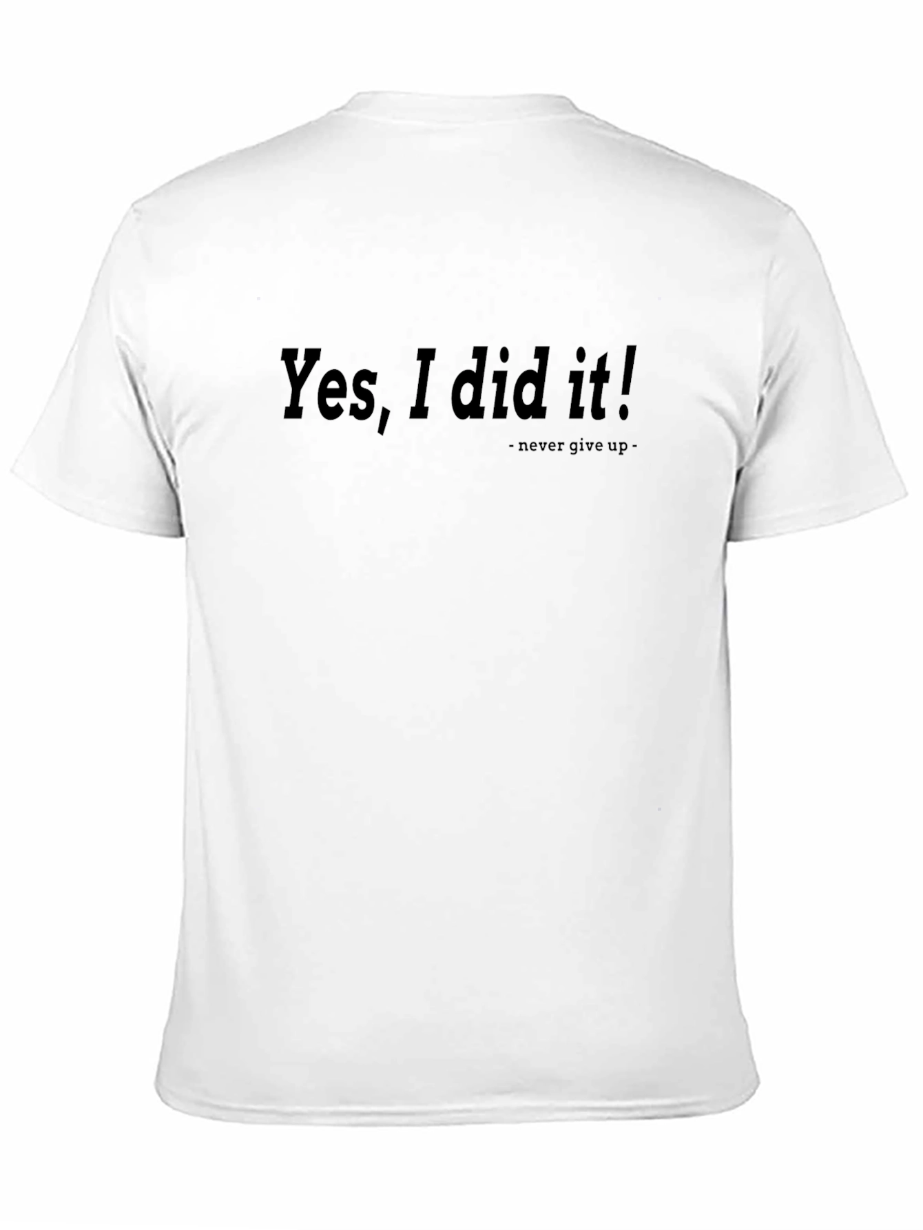 Black Yes, I did it! T-Shirt view 11