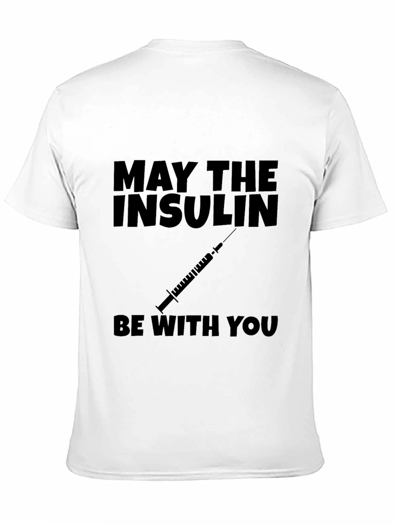 Black May The Insulin Be With You - Black T-Shirt view 11