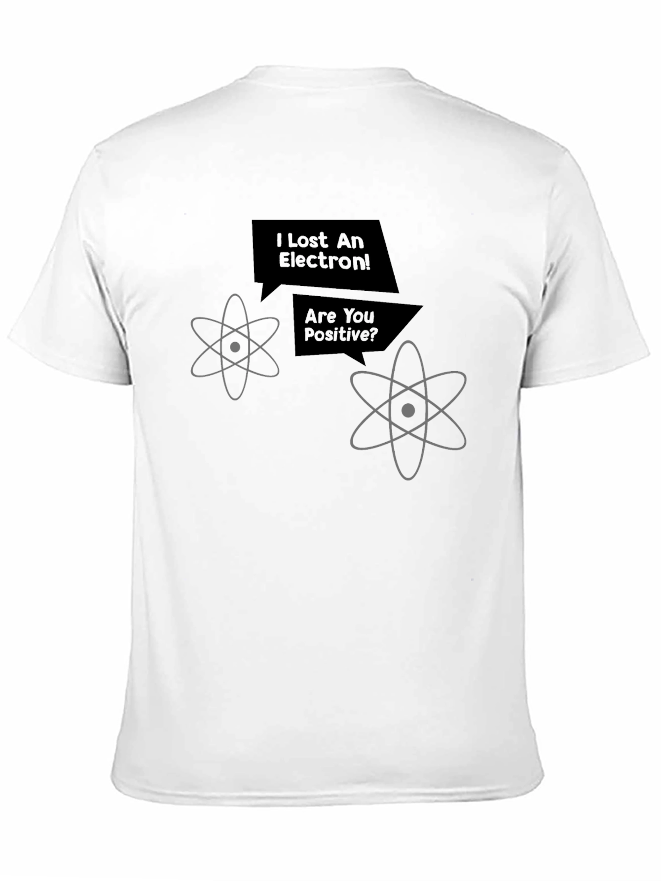 Black I Lost An Electron! Funny Science T-Shirt view 11