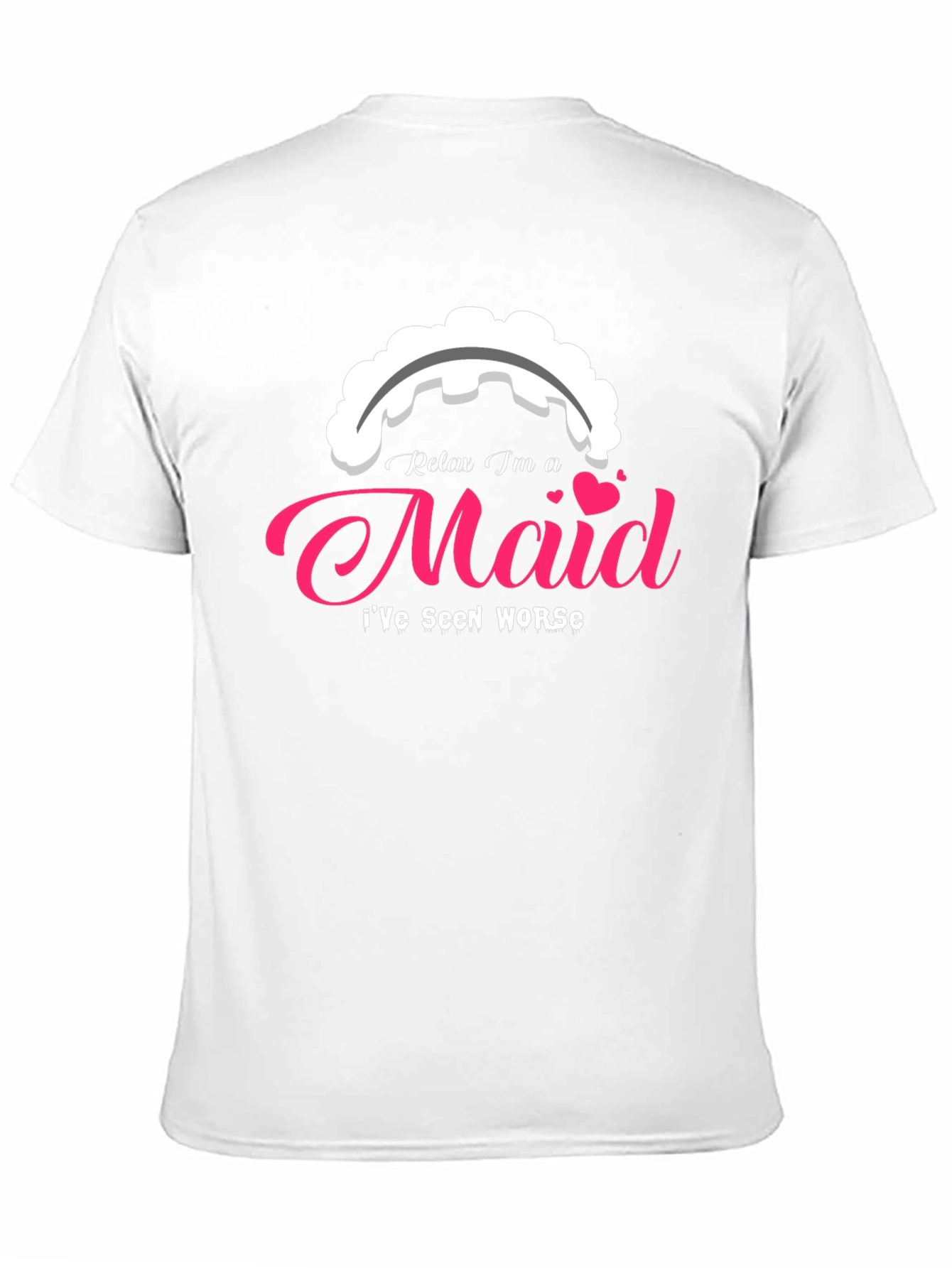 Relax I'm a Maid T-Shirt - Novelty Graphic Tee - 11