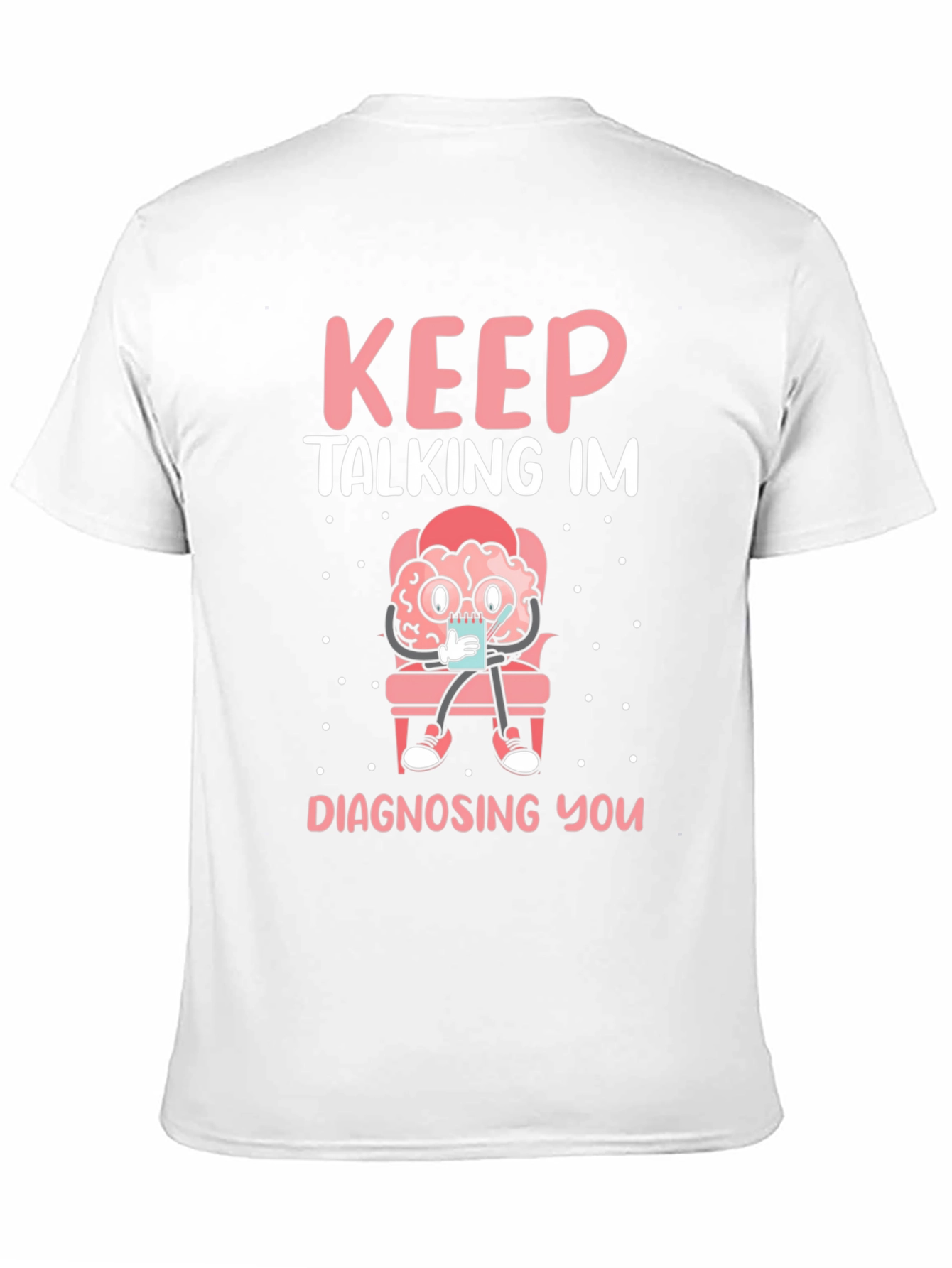 Black Keep Talking I'm Diagnosing You T-Shirt view 11