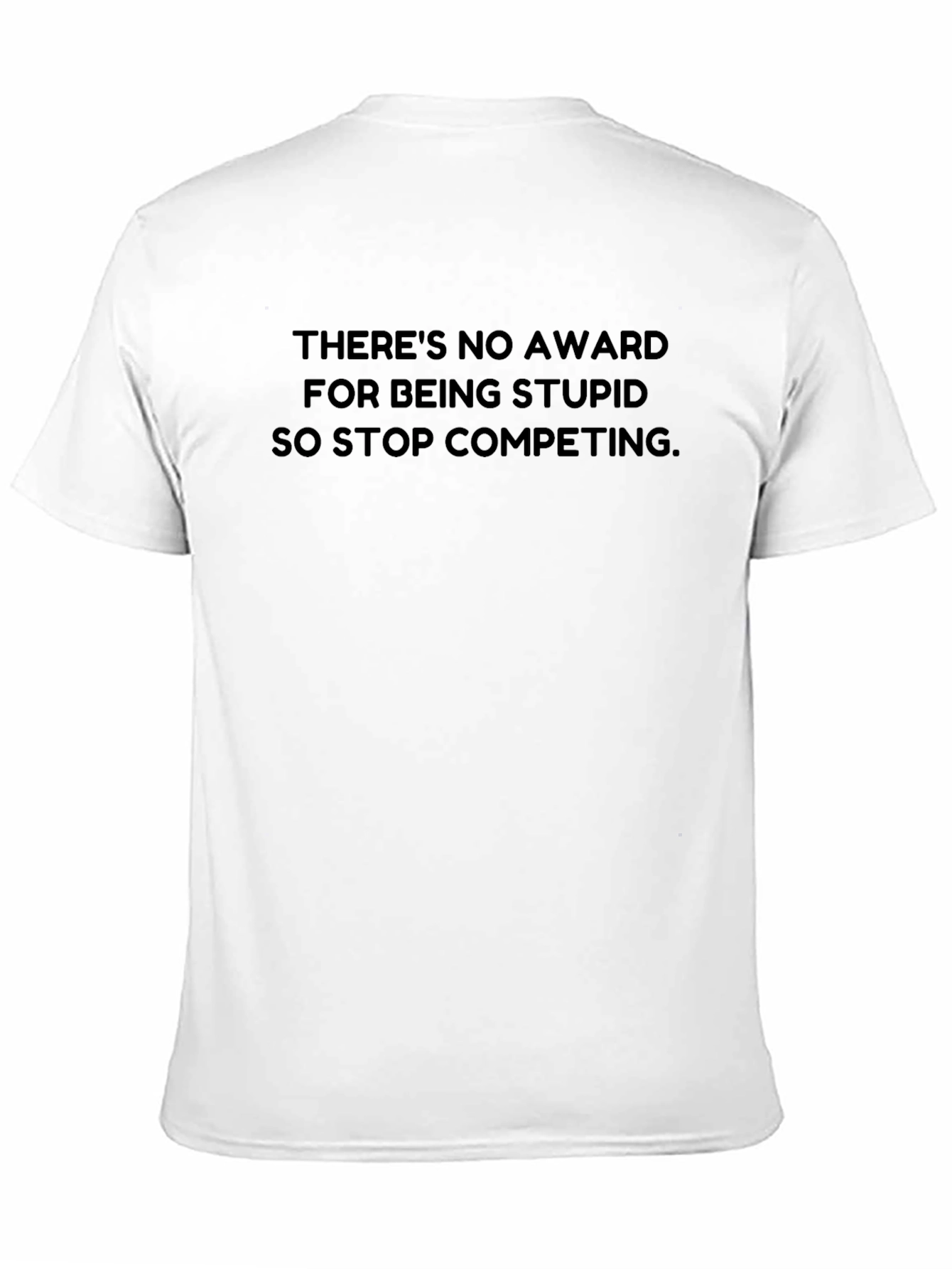 Black Funny Sarcastic Black T-Shirt - No Award for Stupidity view 11
