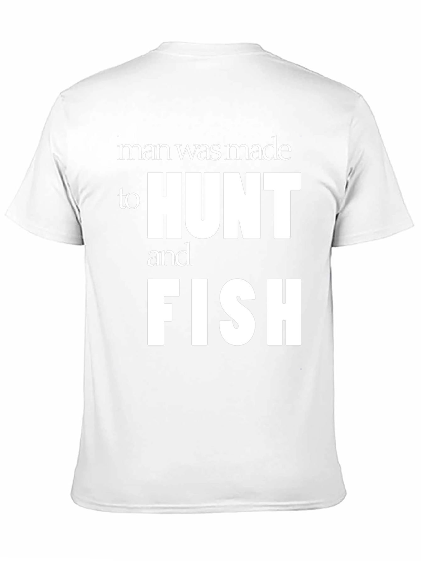 Man Made to Hunt and Fish Graphic T-Shirt - 11