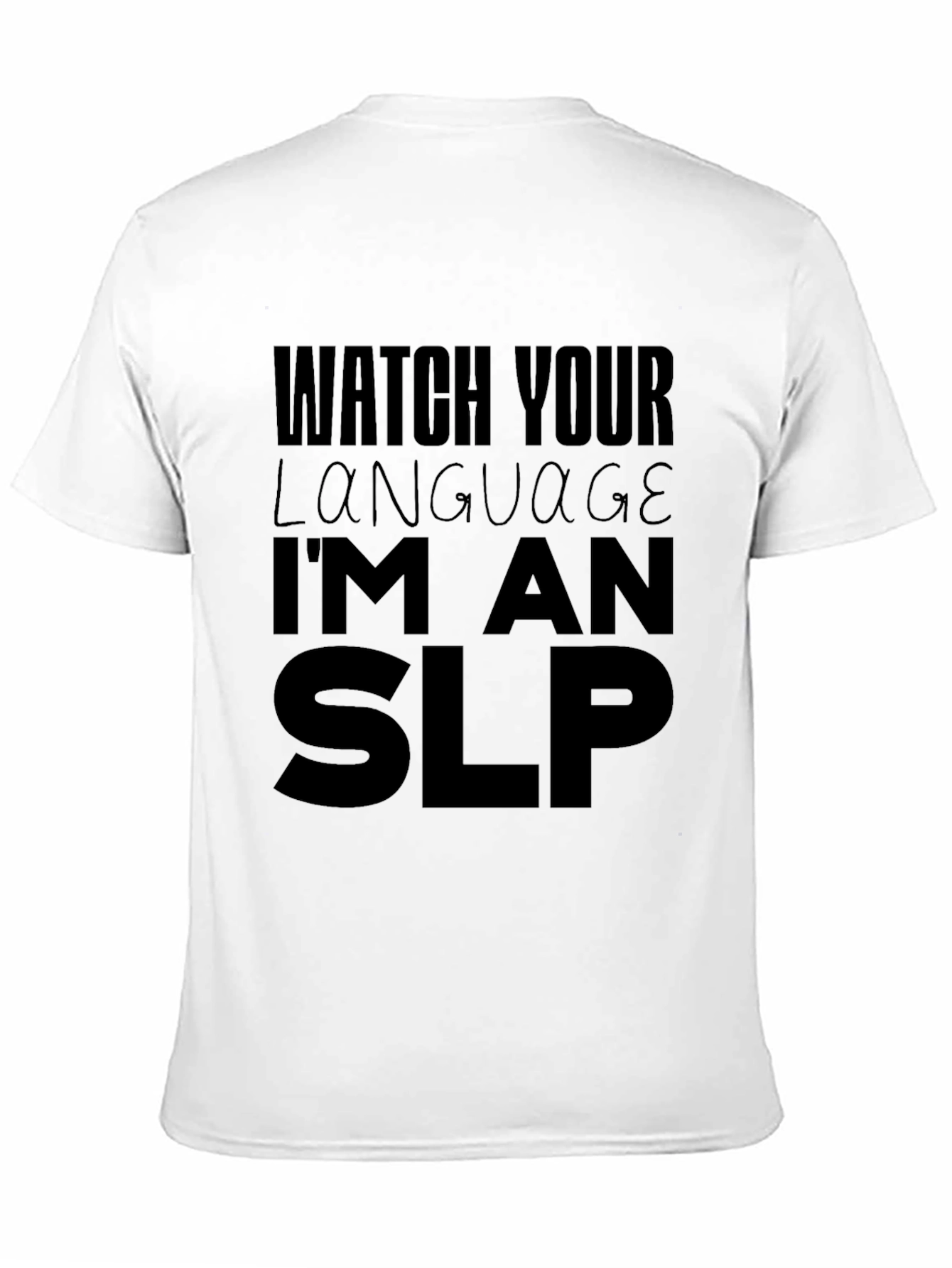Black Watch Your Language I'm An SLP Black T-Shirt view 11