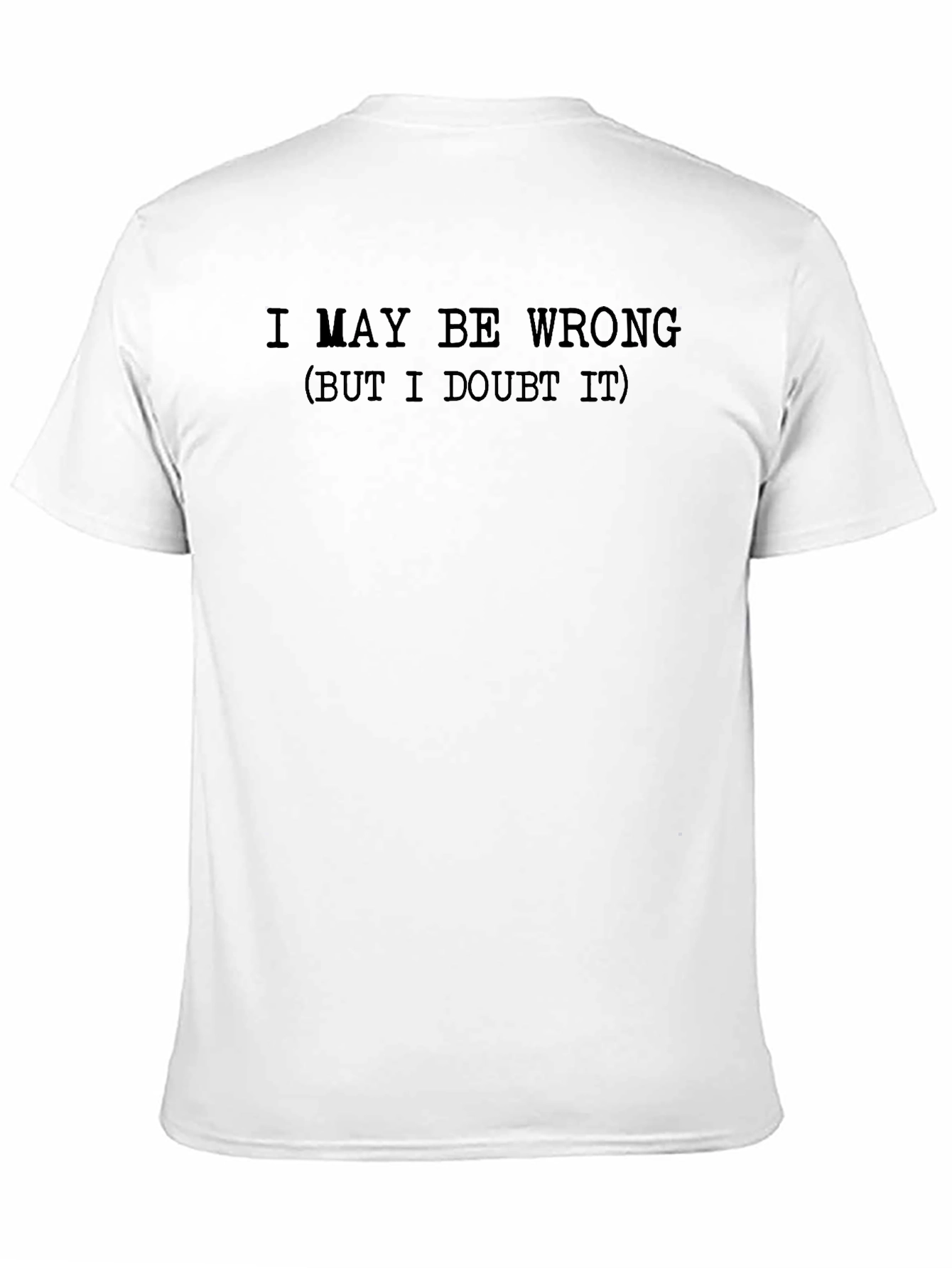 Black Funny I May Be Wrong Graphic T-Shirt view 11