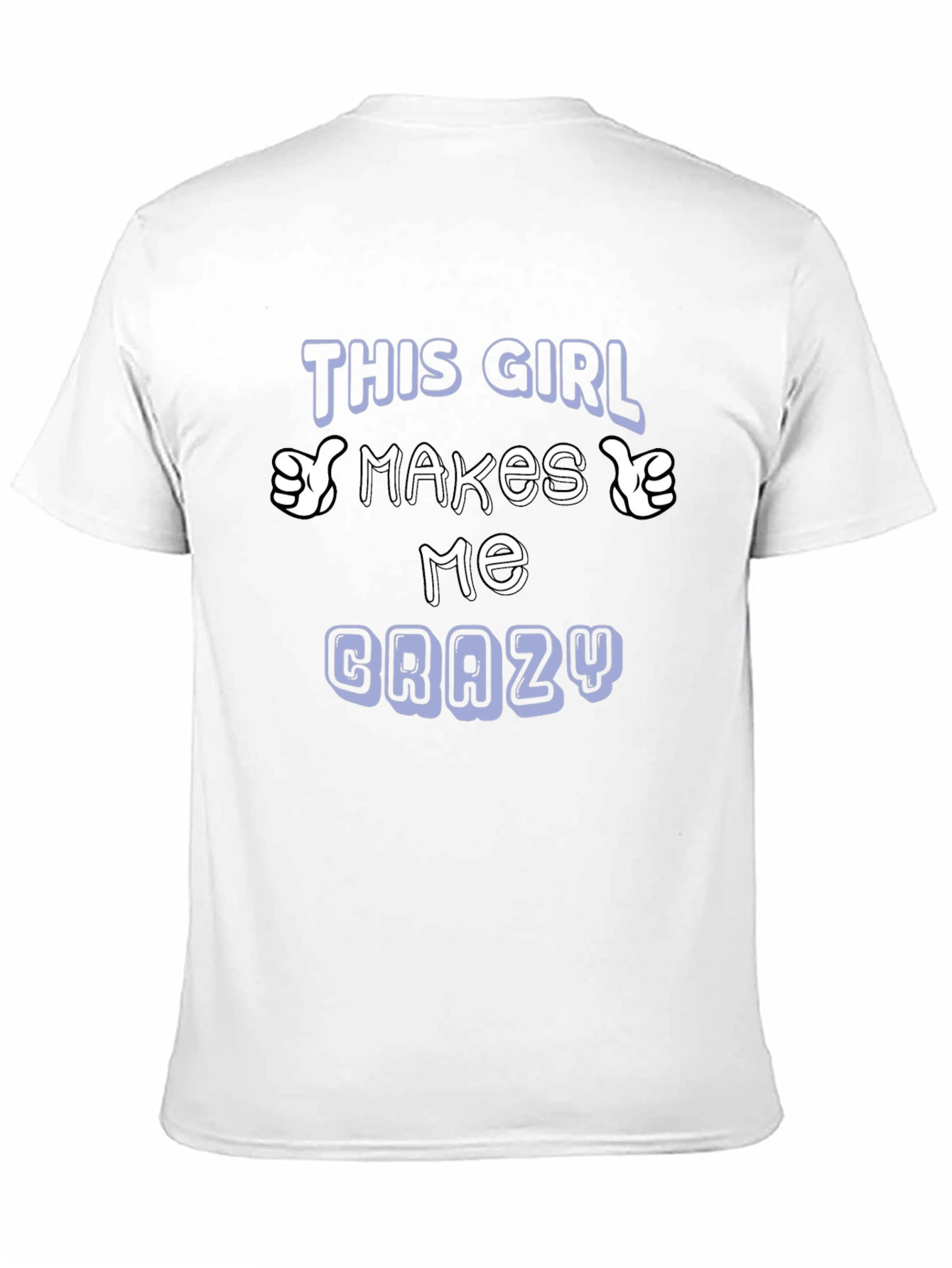 Black This Girl Makes Me Crazy T-Shirt view 11