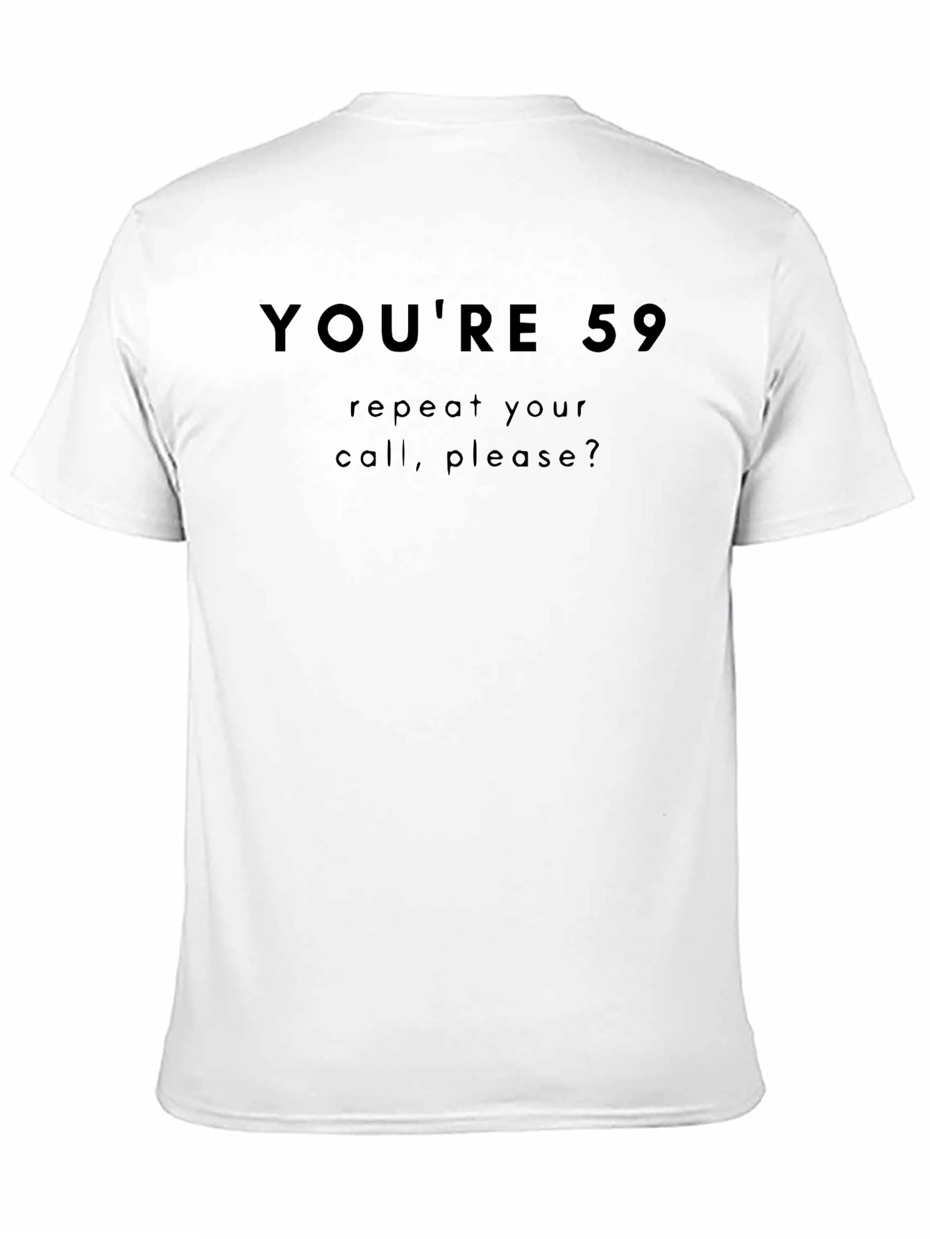 Black You're 59 T-Shirt - Humorous Birthday Gift Idea view 11