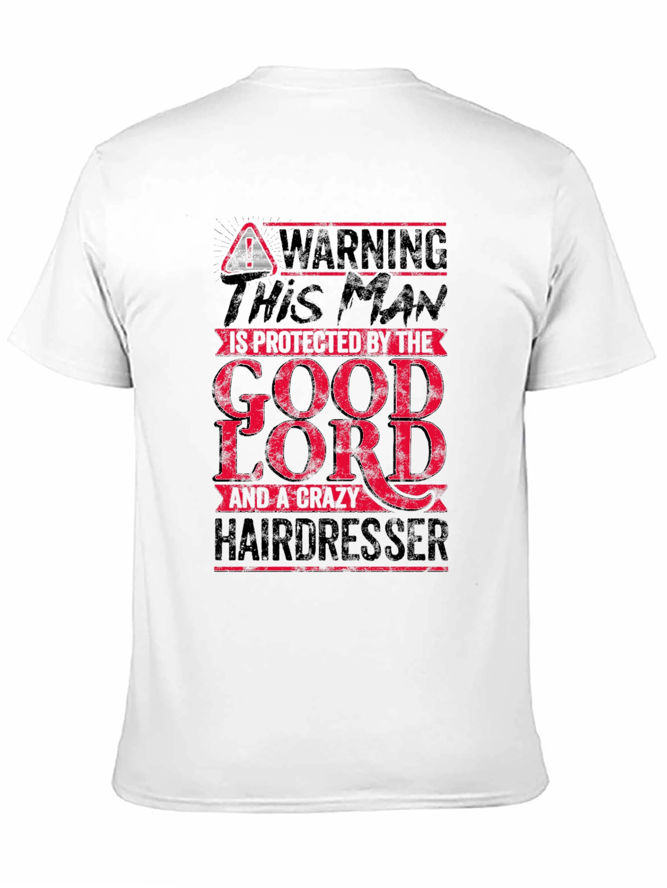 Black Warning Protected by the Good Lord and a Crazy Hairdresser T-Shirt view 11