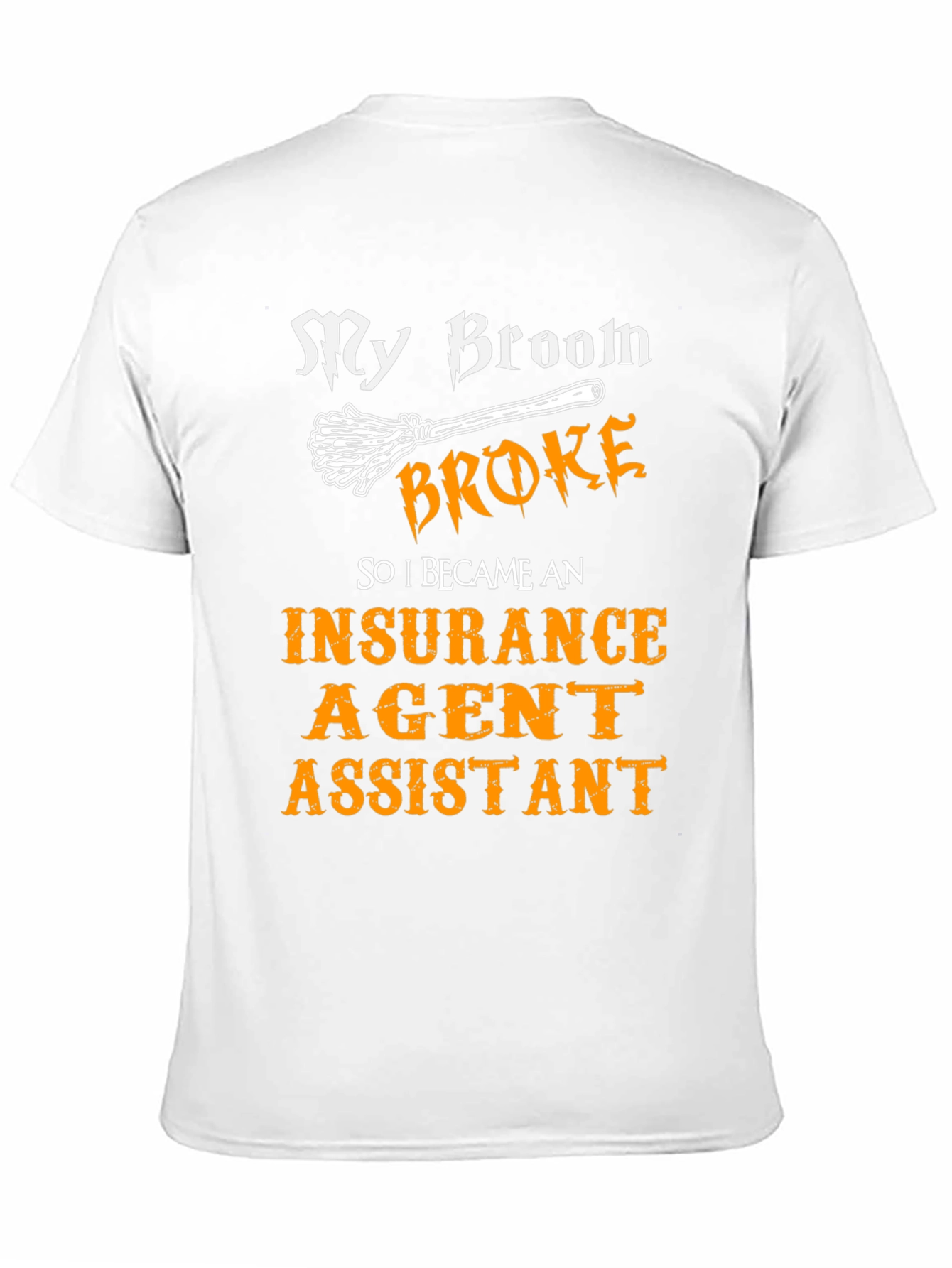 Black My Broom Broke Insurance Agent Assistant T-Shirt view 11