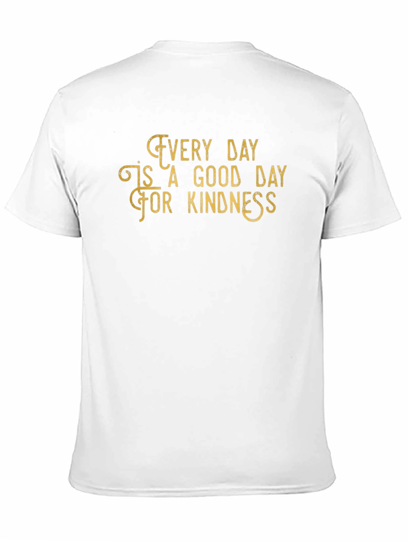 Black Kindness T-Shirt - Every Day is a Good Day view 11
