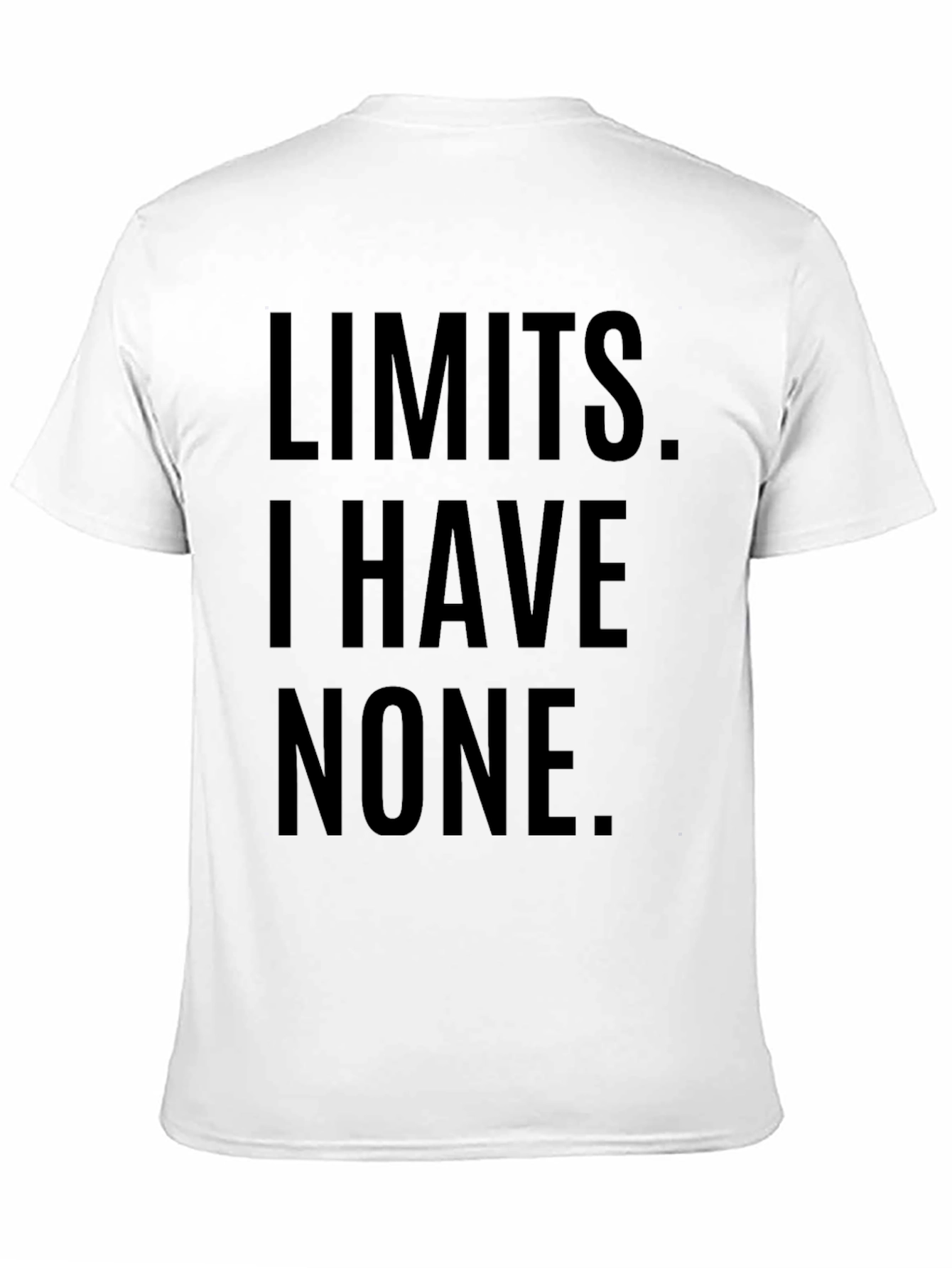Black Limits, I Have None T-Shirt view 11