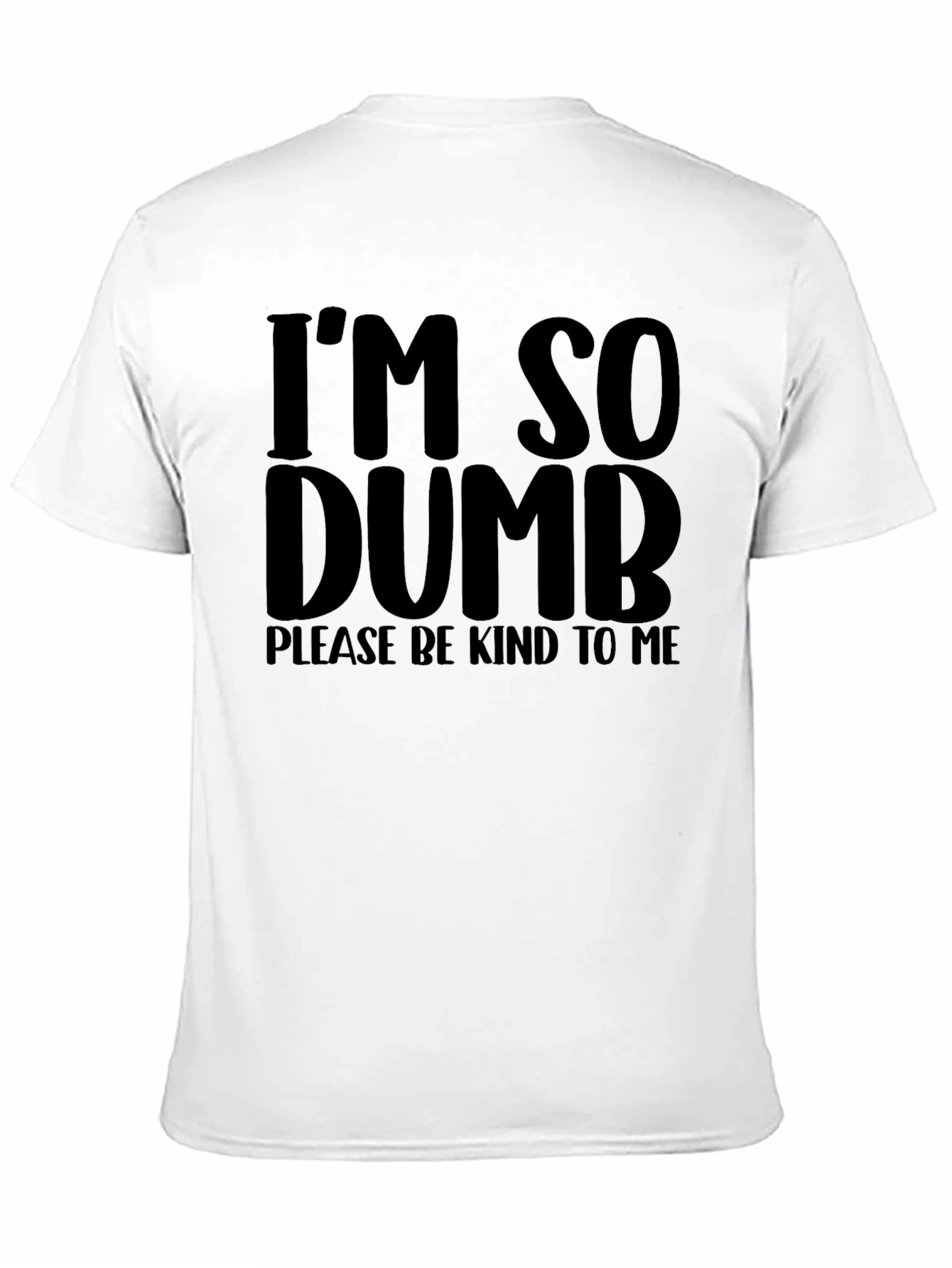 Black I'm So Dumb Graphic Tee - Funny Slogan T-Shirt view 11