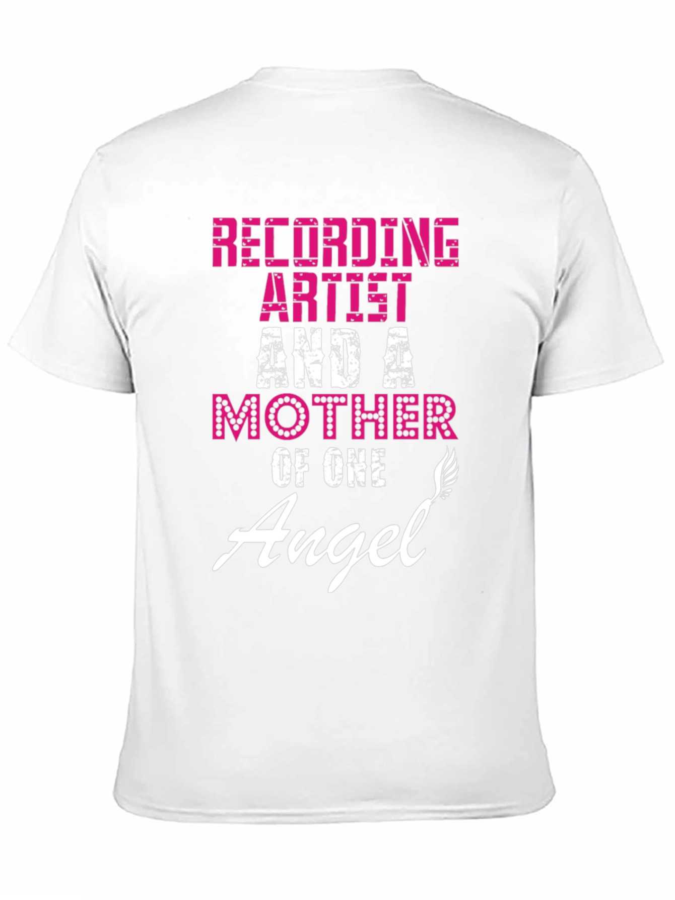 Black Recording Artist & A Mother Of One Angel T-Shirt view 11
