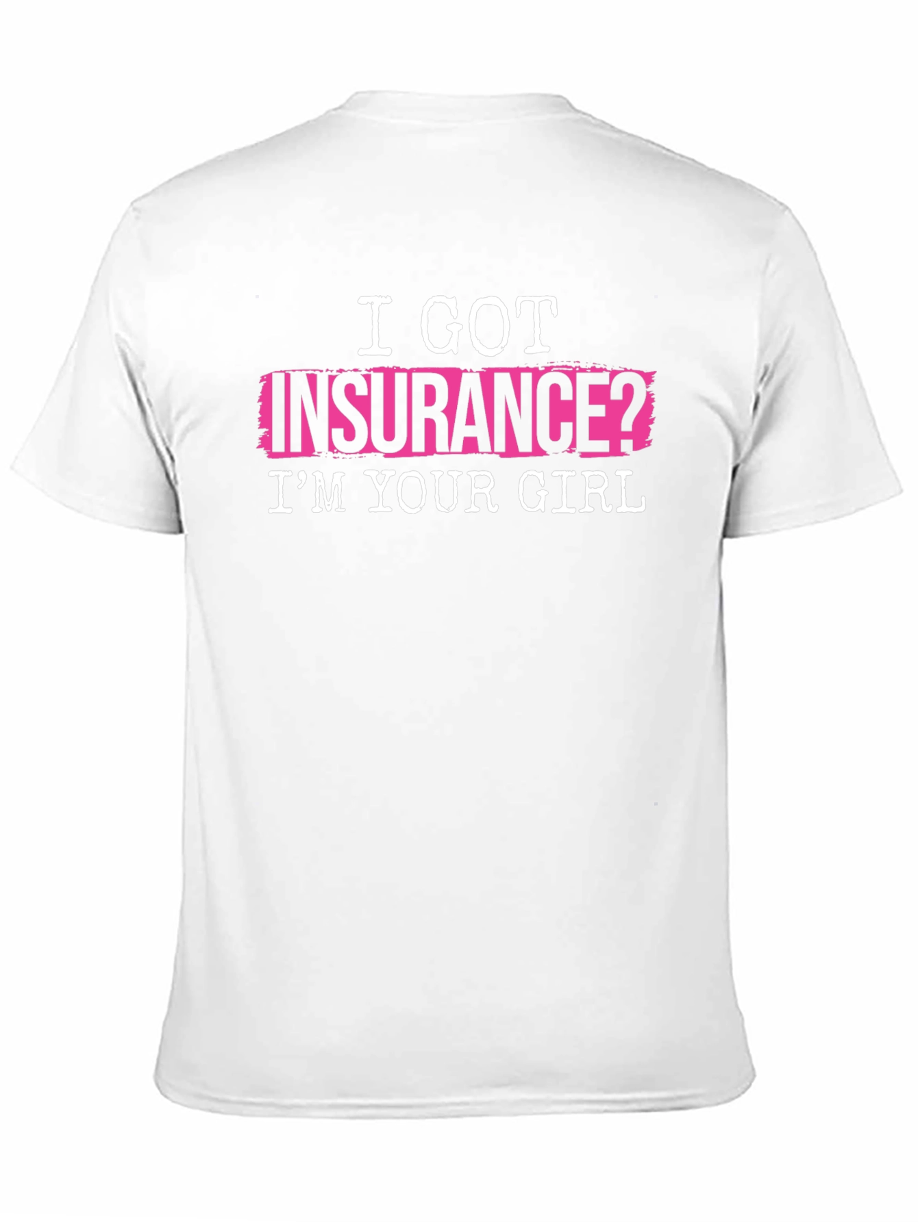 Black I Got Insurance? T-Shirt - Funny Slogan Tee view 11