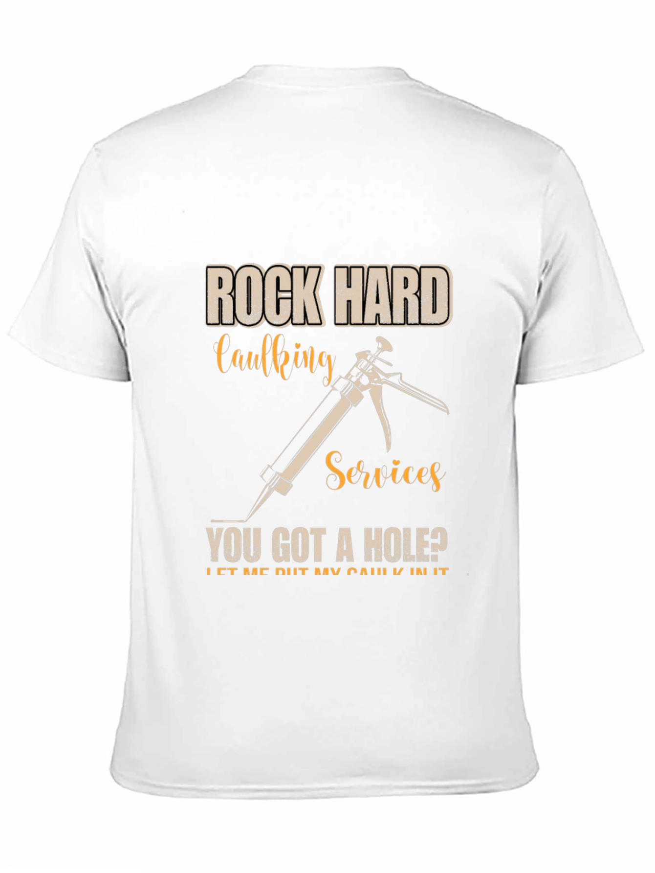 Black Rock Hard Caulking Services Funny Graphic T-Shirt view 11