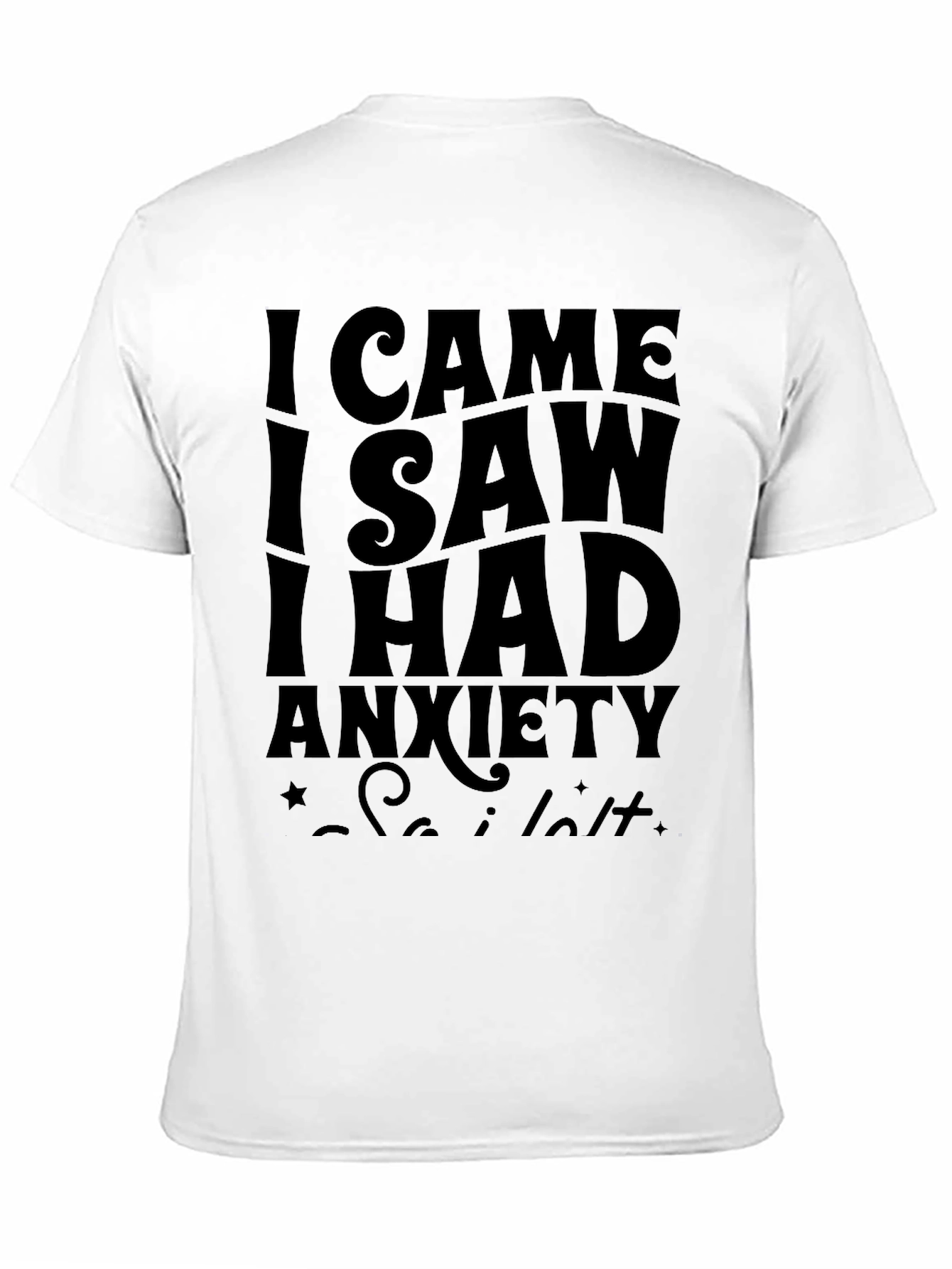 Black I Came, I Saw, I Had Anxiety Black T-Shirt view 11