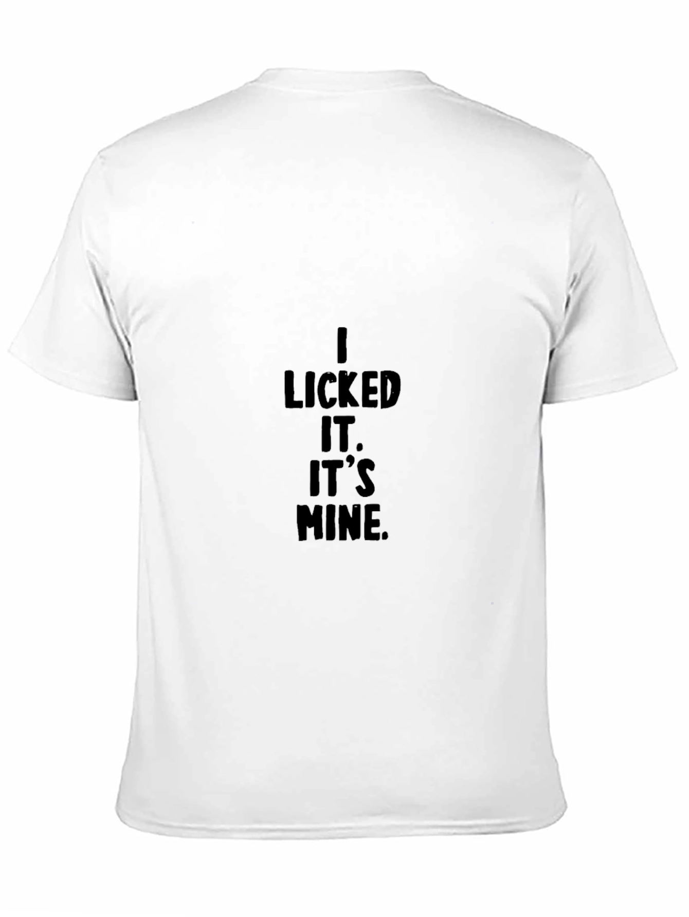 Black I Licked It. It's Mine. Graphic T-Shirt view 11