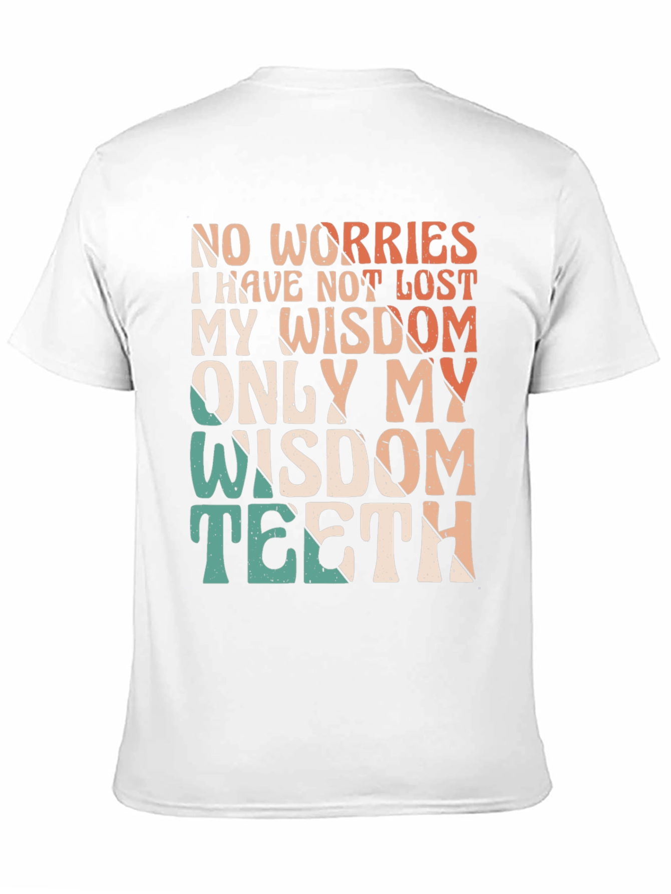 Black Funny Wisdom Teeth T-Shirt - Lost My Teeth Not Wisdom view 11