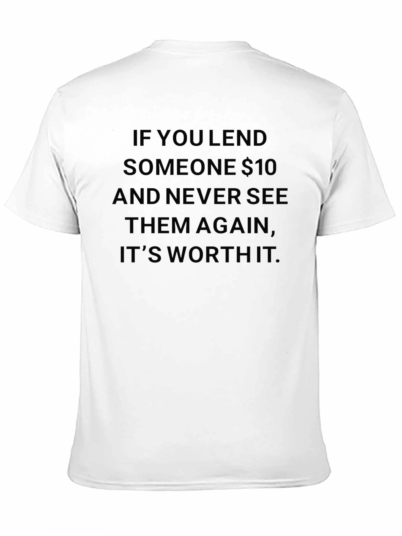 Black Funny $10 Loan Black T-Shirt - Worth It view 11