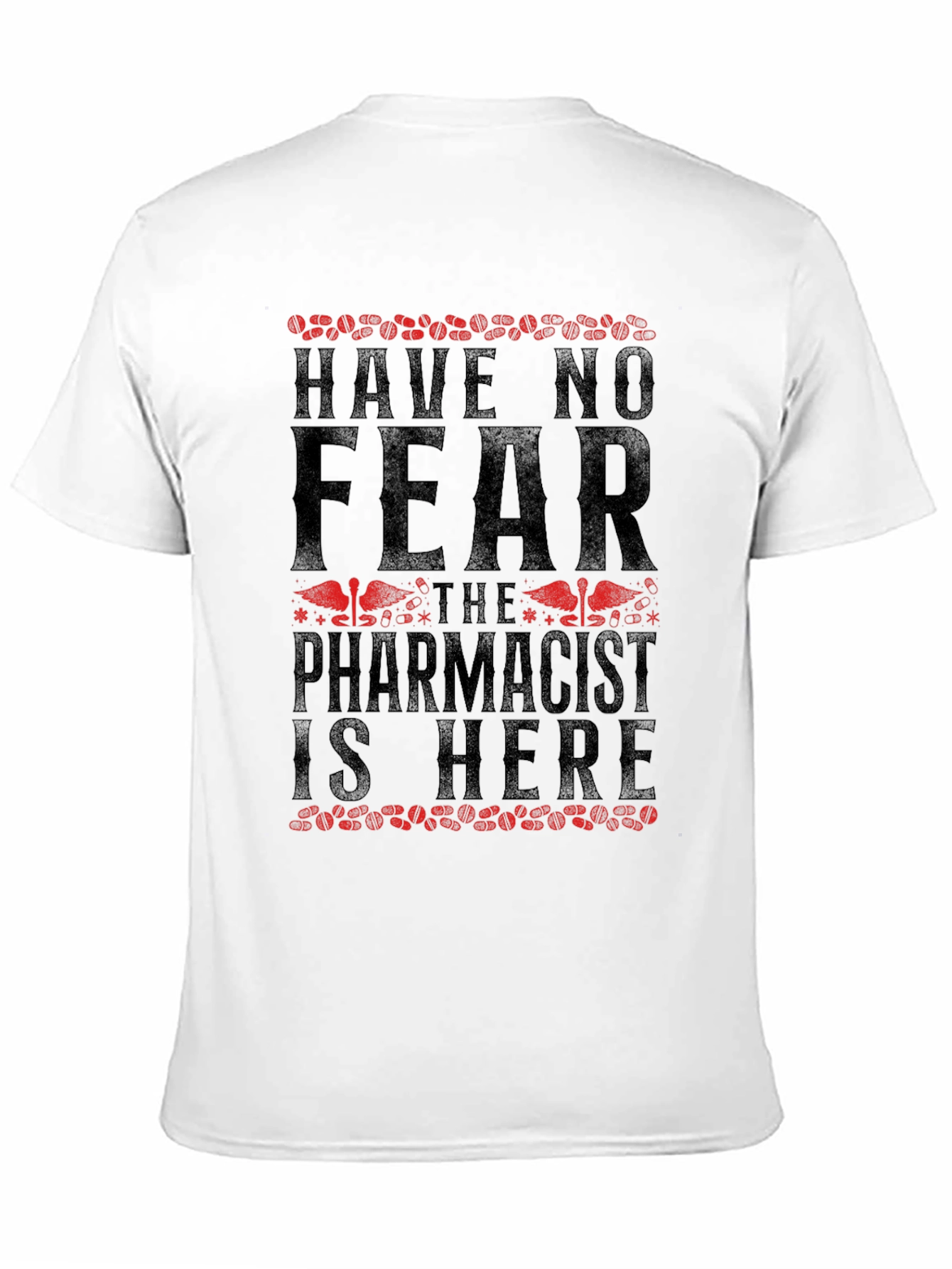 Black Have No Fear, The Pharmacist Is Here T-Shirt view 11