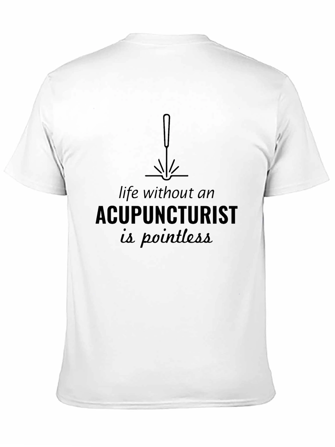 Black Acupuncturist T-Shirt: Pointless Without! view 11