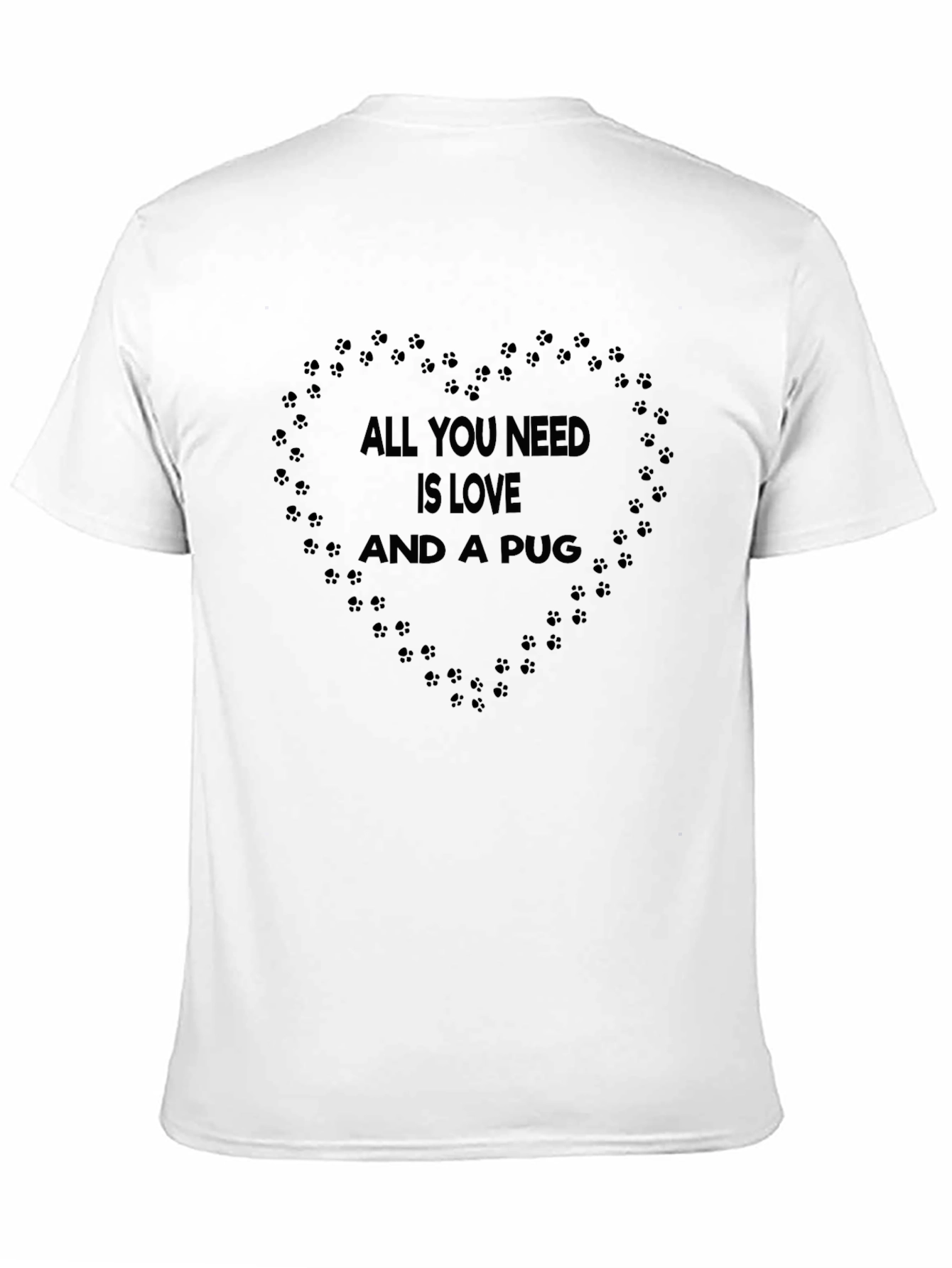 Black All You Need Is Love and a Pug T-Shirt view 11