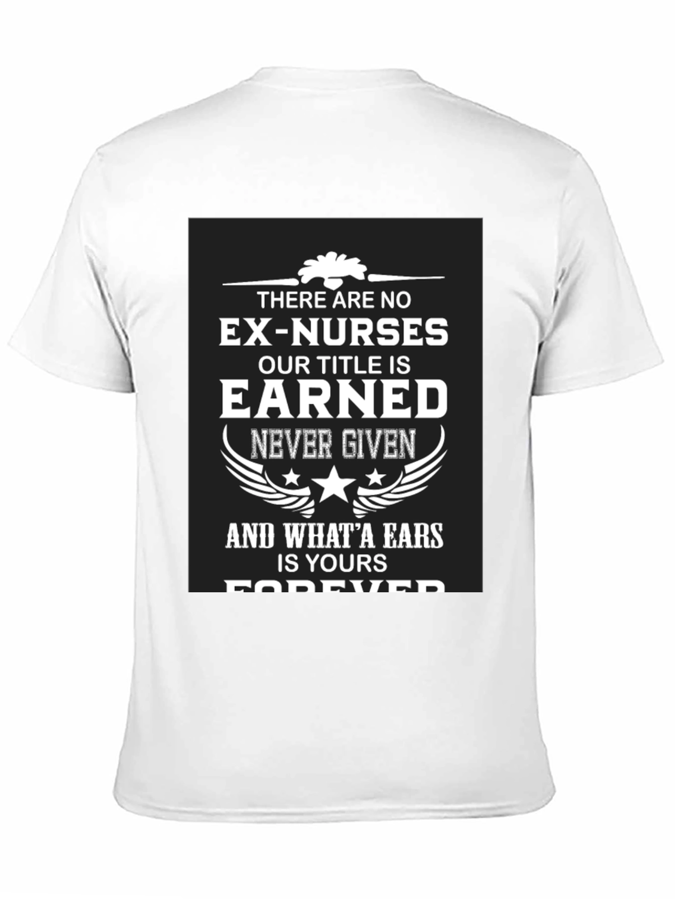Black Earned Nurse T-Shirt - Forever a Nurse view 11