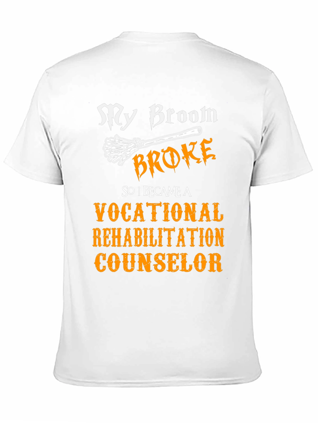 Black My Broom Broke Vocational Rehabilitation Counselor T-Shirt view 11