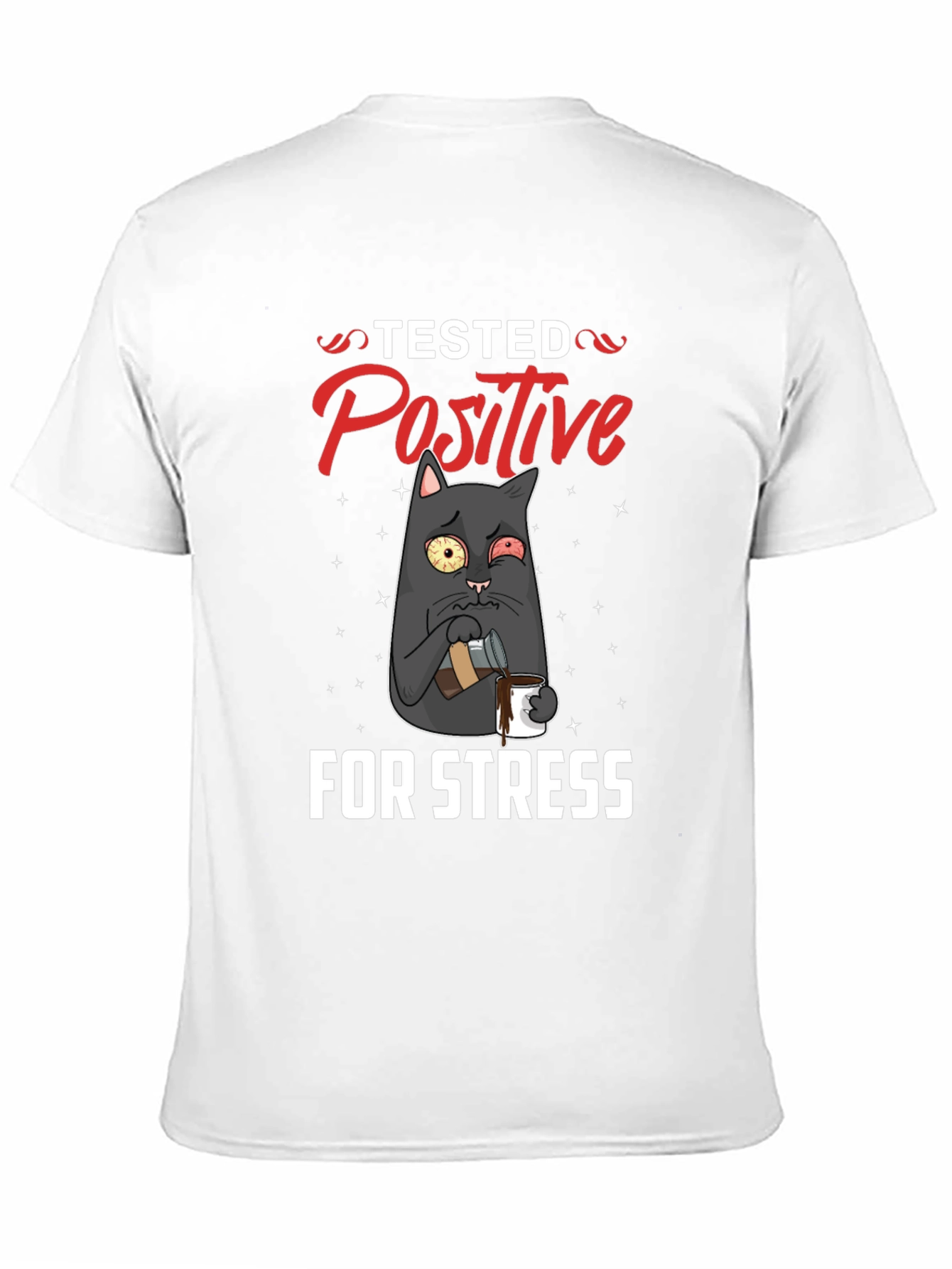 Black Stressed Cat T-Shirt - Tested Positive Design view 11