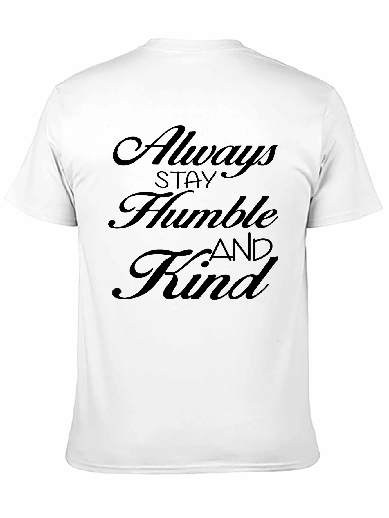 Black Always Stay Humble and Kind Graphic Tee view 11
