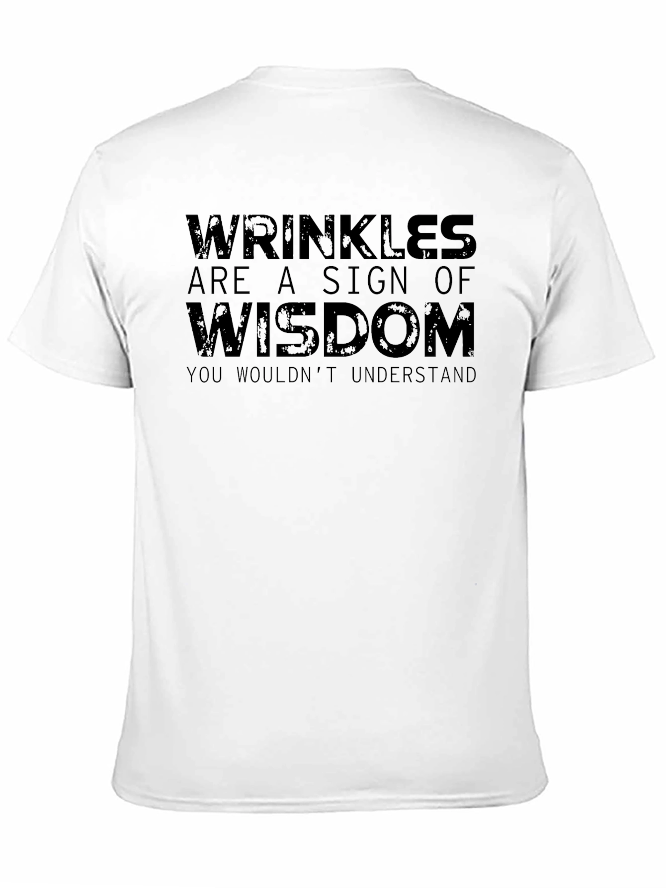 Black Wrinkles Wisdom T-Shirt - Funny Slogan Tee view 11