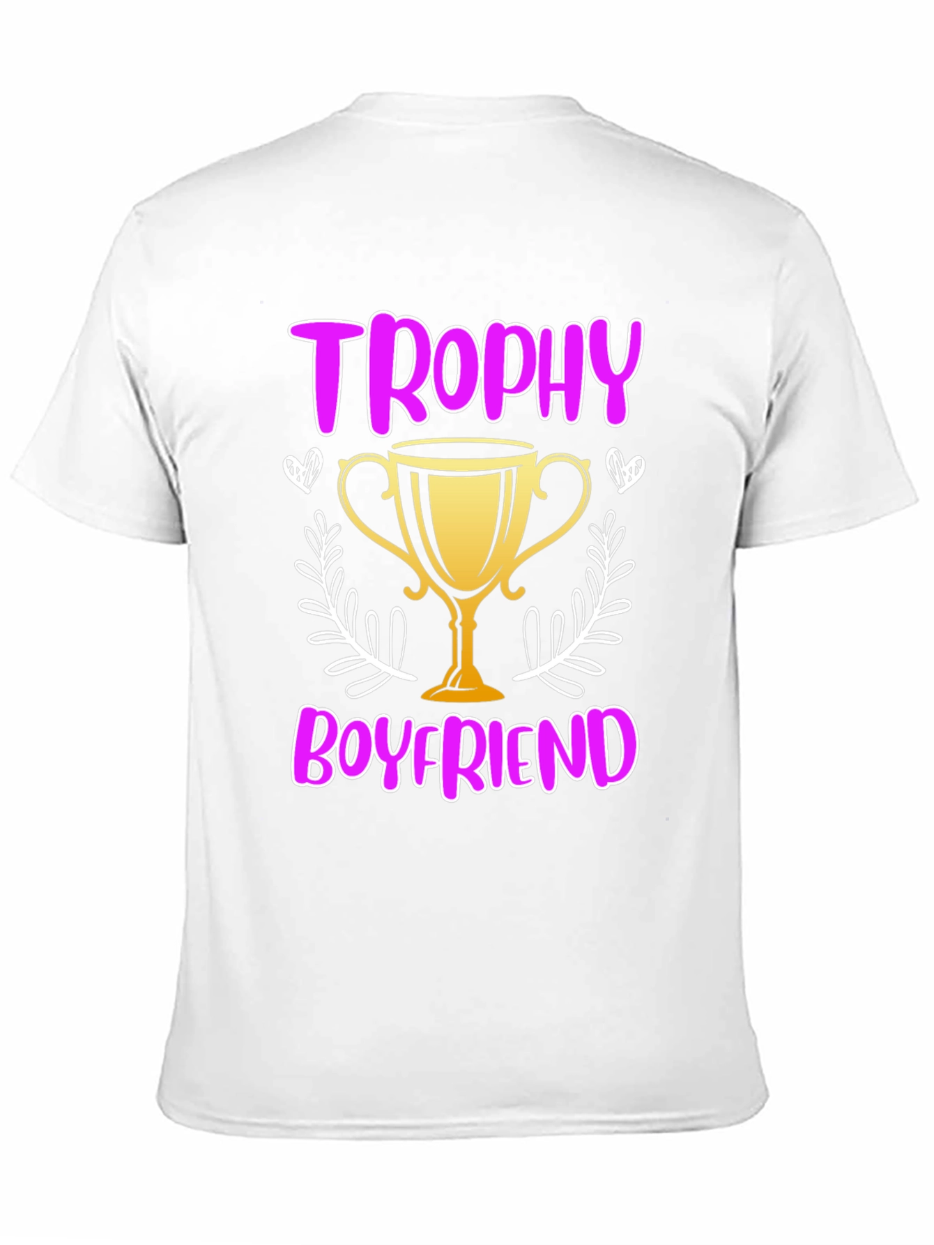 Trophy Boyfriend Graphic Tee - Novelty T-Shirt - 11