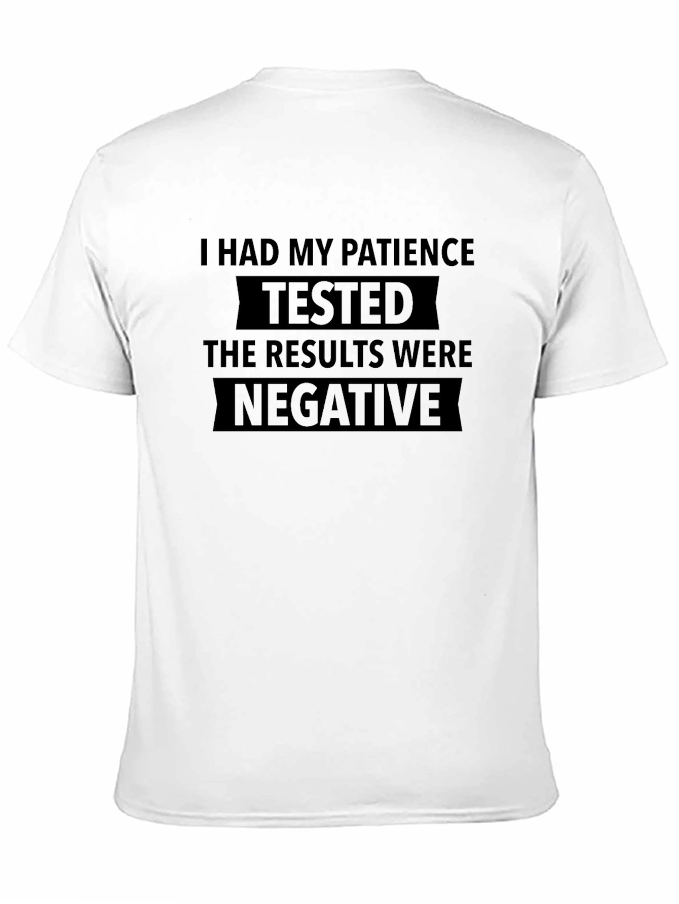 Black I Had My Patience Tested Funny T-Shirt view 11