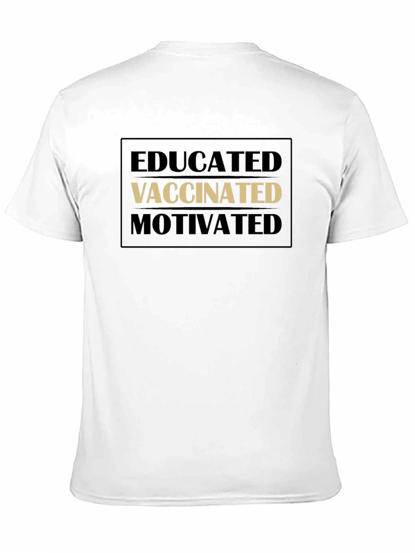 Black Educated Vaccinated Motivated Black T-Shirt view 11