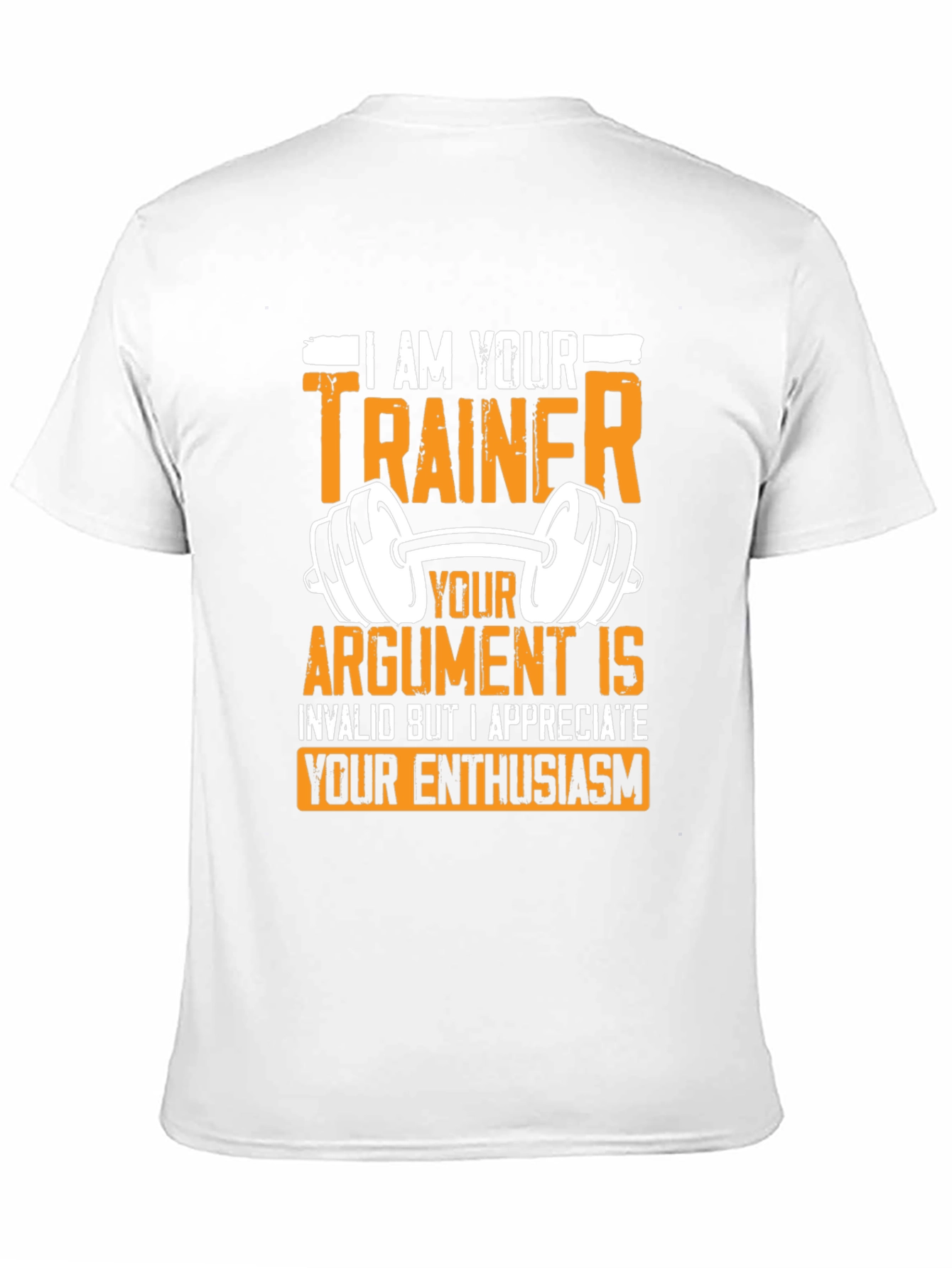 I Am Your Trainer T-Shirt - Funny Workout Tee - 11