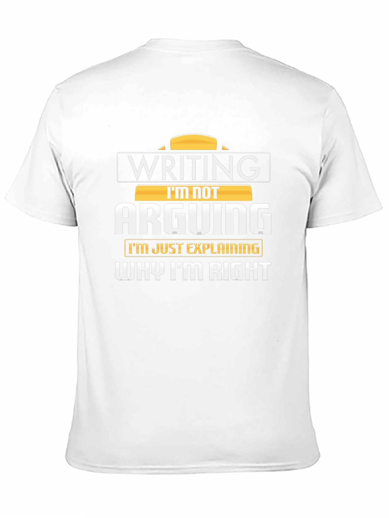Black Writing I'm Not Arguing T-Shirt view 11