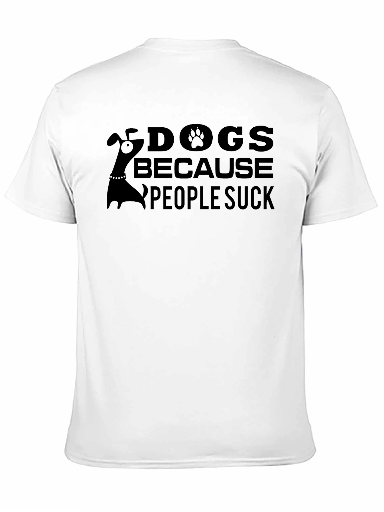 Black Dogs Because People Suck T-Shirt view 11