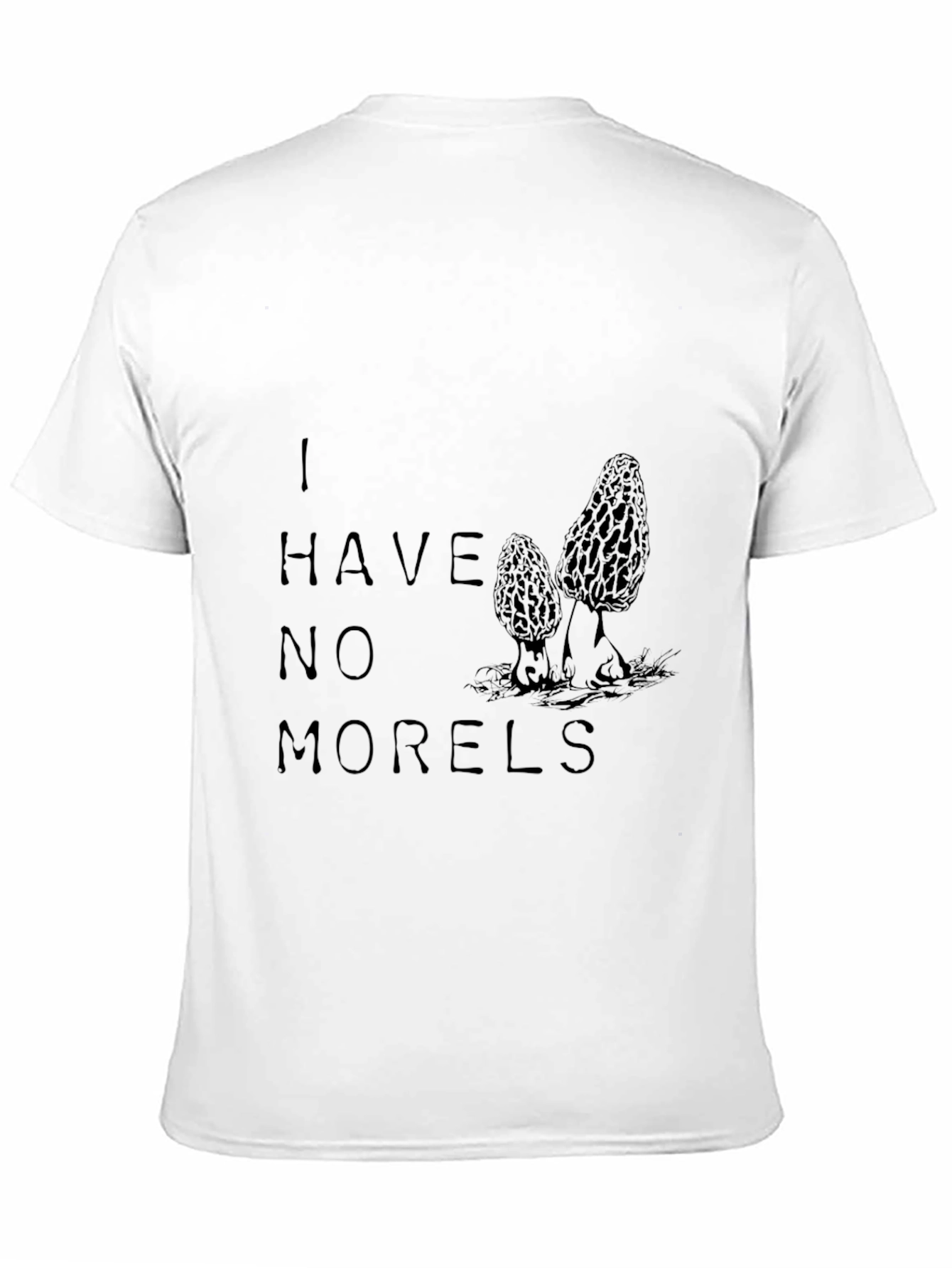 Black I Have No Morels Funny Mushroom T-Shirt view 11